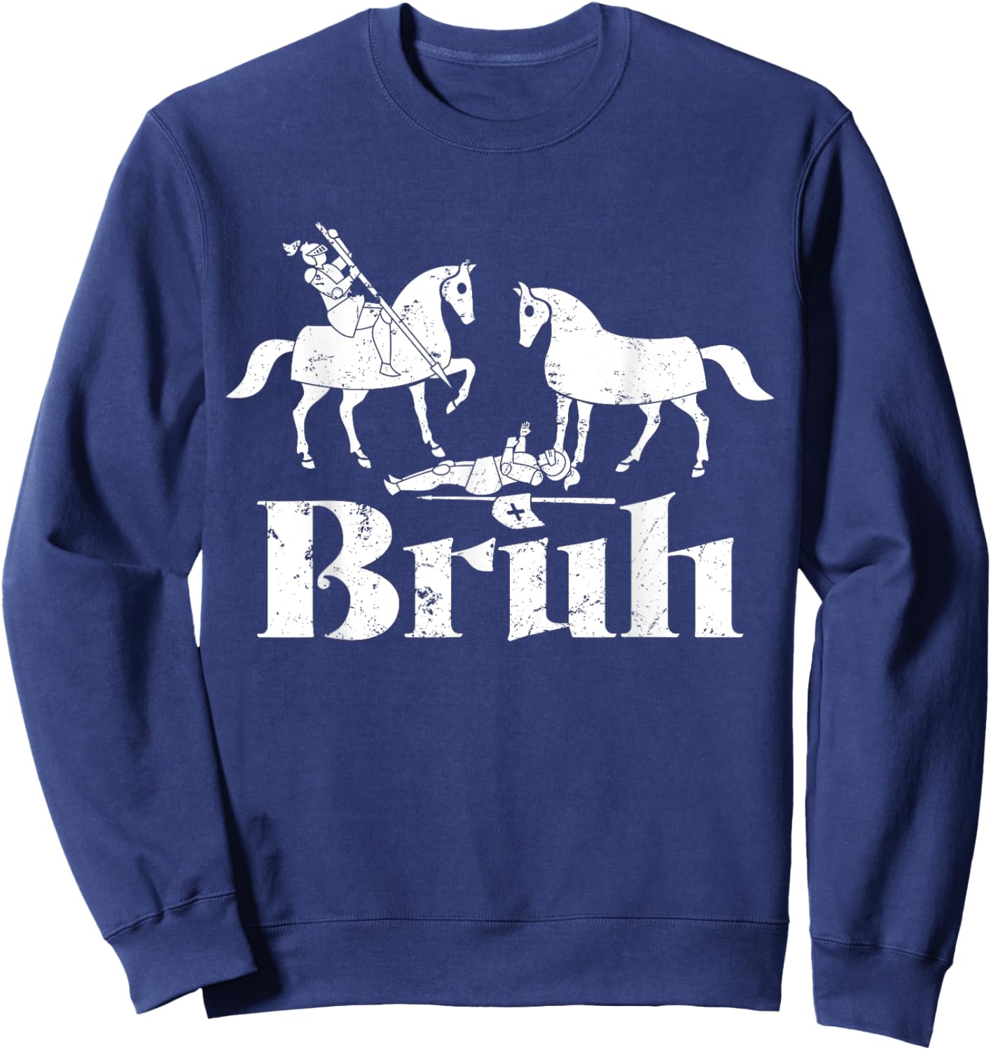 Bruh Funny Joust Knight Medieval Jousting Ren Faire Sweatshirt - Sweatshirt | Navy
