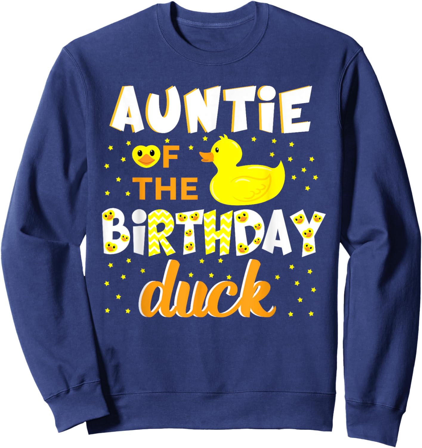 Auntie Of The Birthday Duck Yellow Duck Birthday Fun Sweatshirt - Sweatshirt | Navy