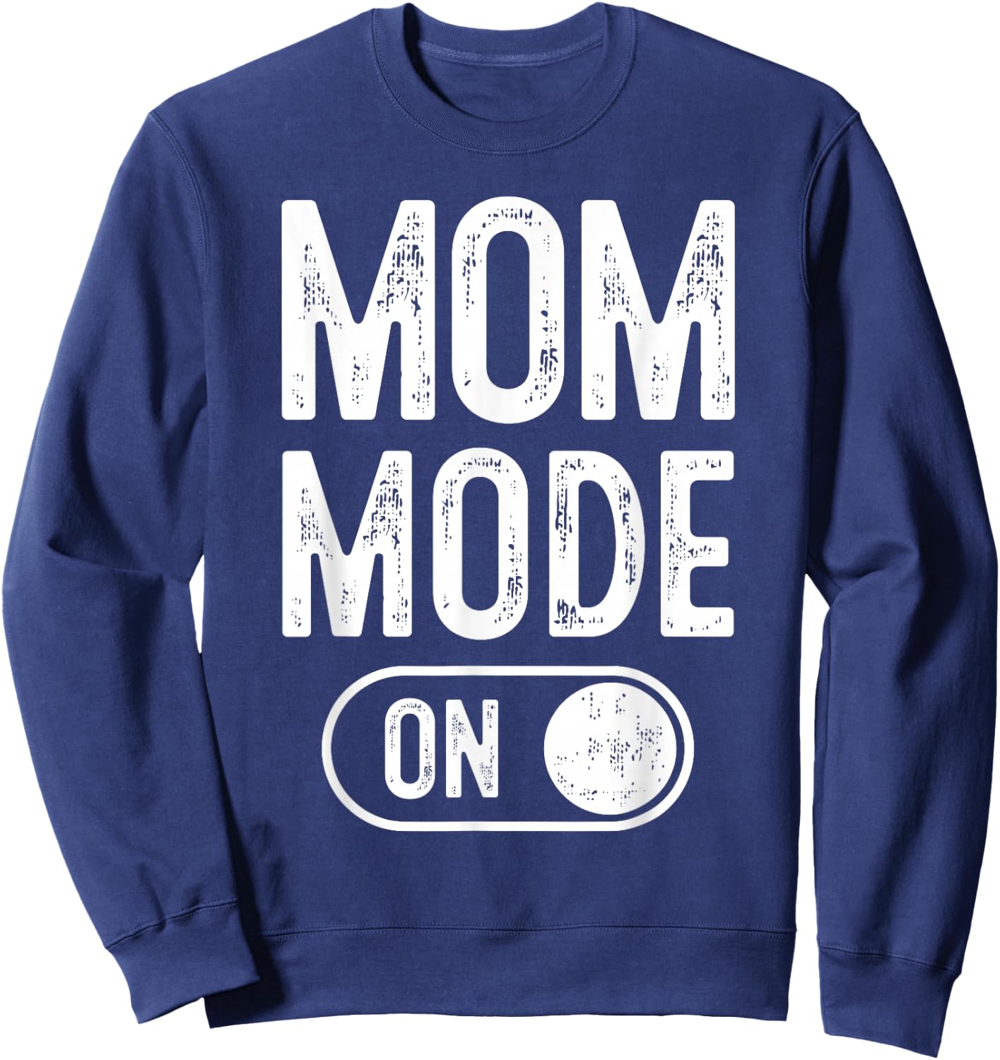 Mom Mode On Funny Soon To Be Mama Gifts 1St Time Mother Sweatshirt - Sweatshirt | Navy