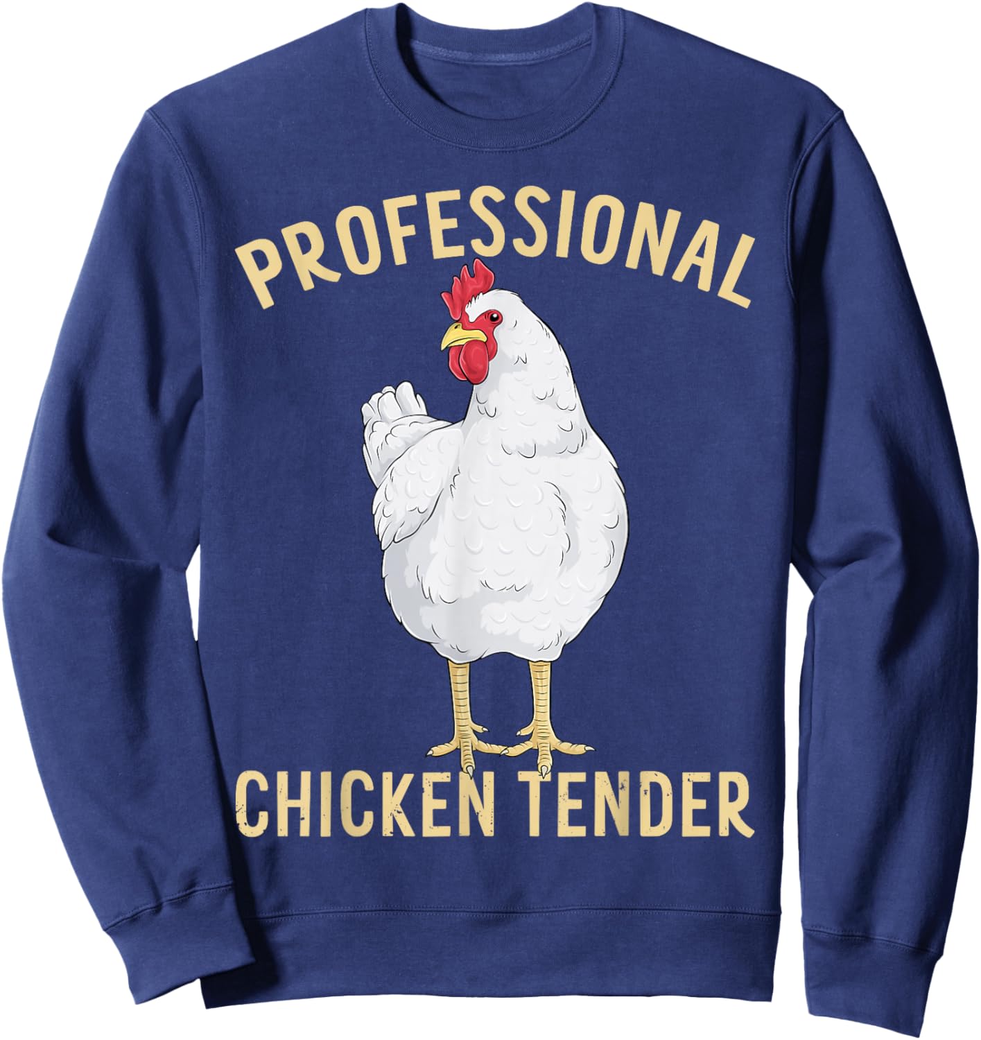 Professional Chicken Tender Funny Poultry Farm Animal Hen Sweatshirt - Sweatshirt | Navy