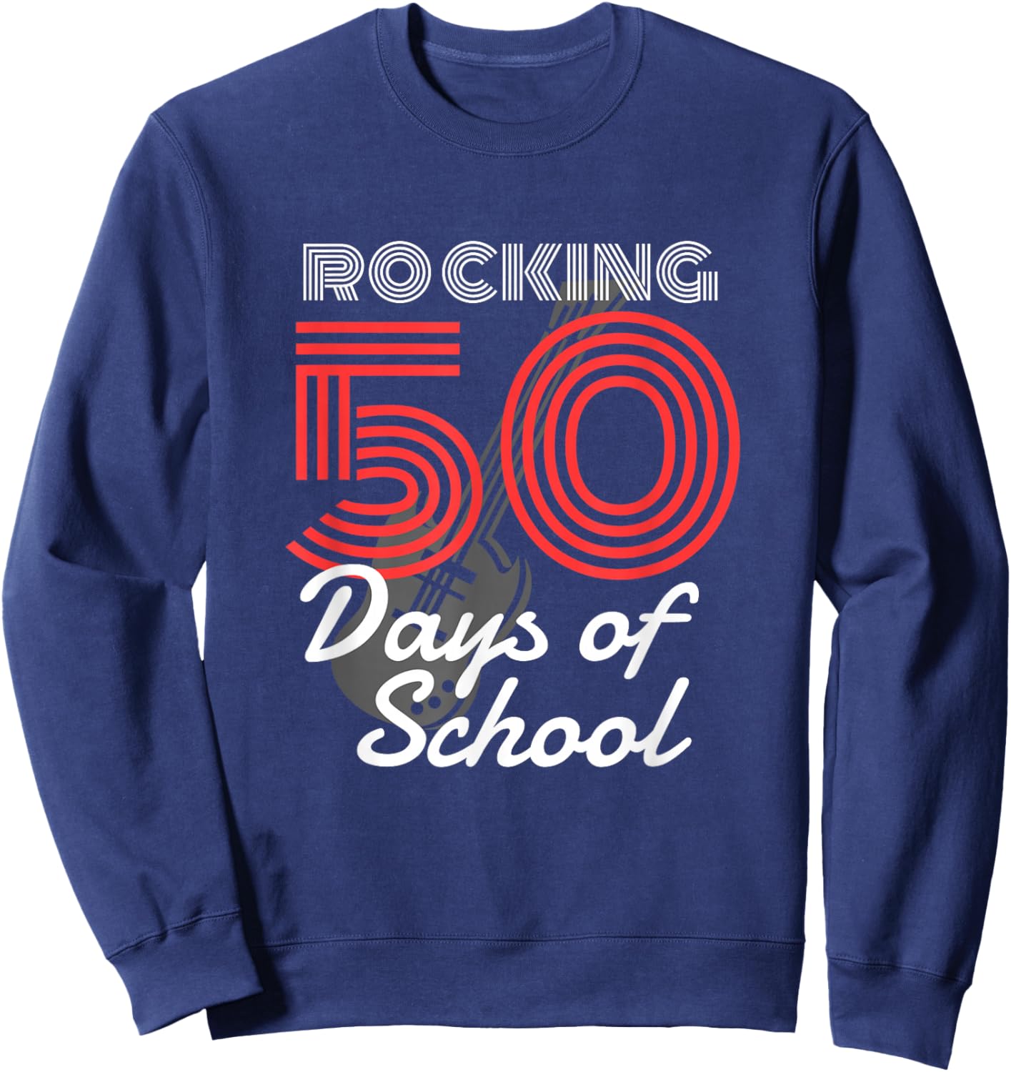 Rockin 50 Days of School 50th Day of School 50 Days Smarter Sweatshirt - Sweatshirt | Navy