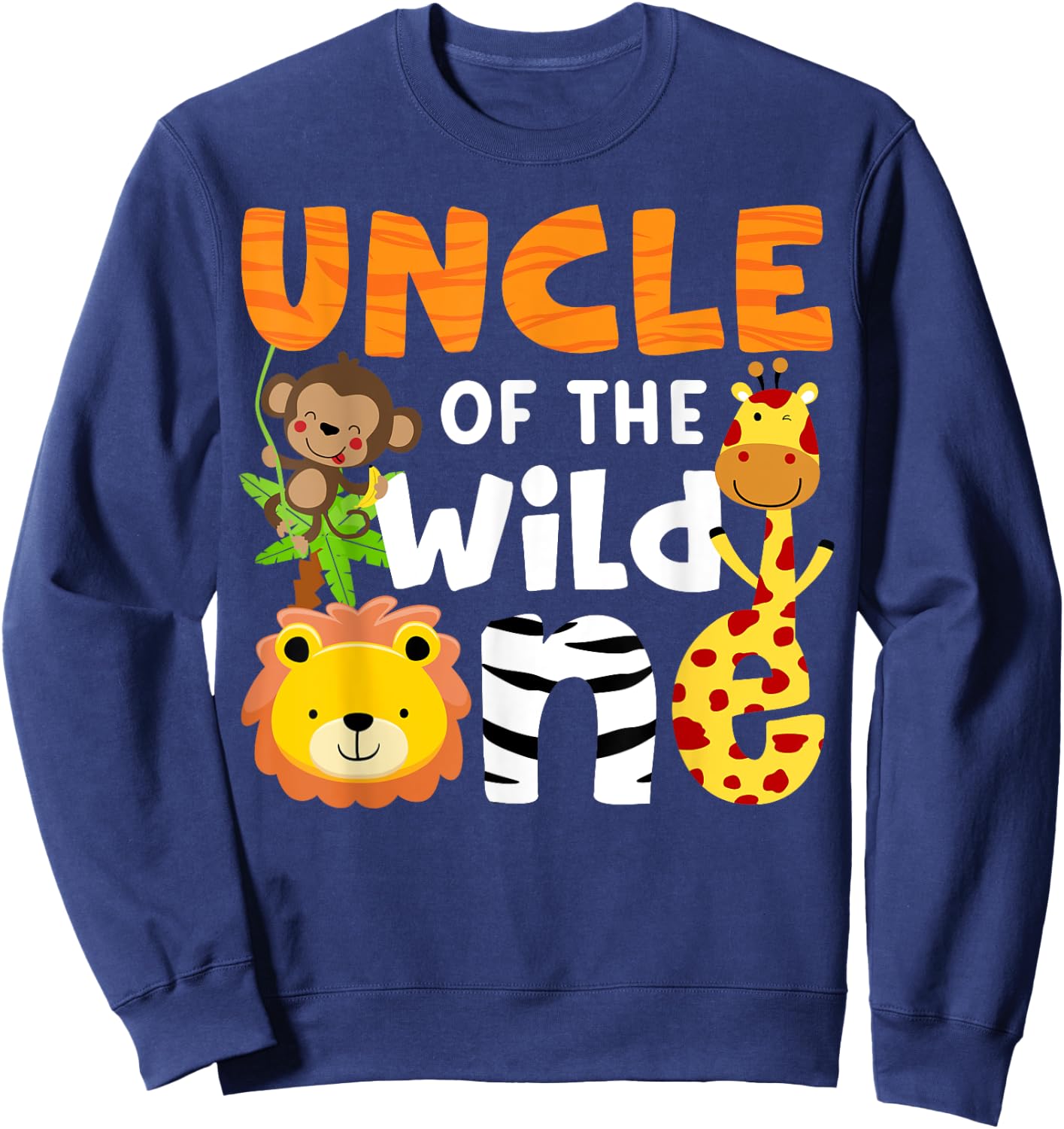 Uncle the Wild One Zoo Birthday Safari Jungle Animals Party Sweatshirt - Sweatshirt | Navy