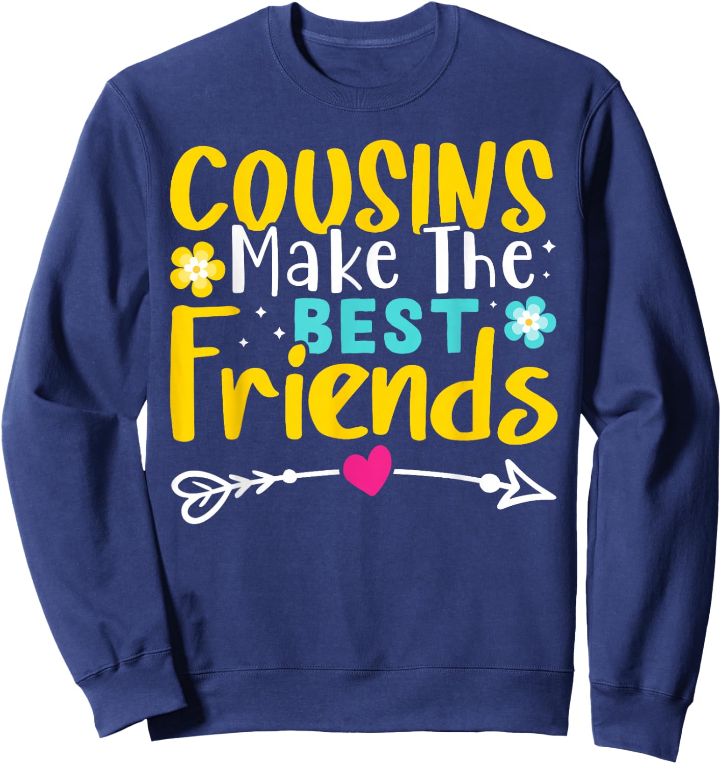 Cousins Make The Best Friends Sweatshirt - Sweatshirt | Navy