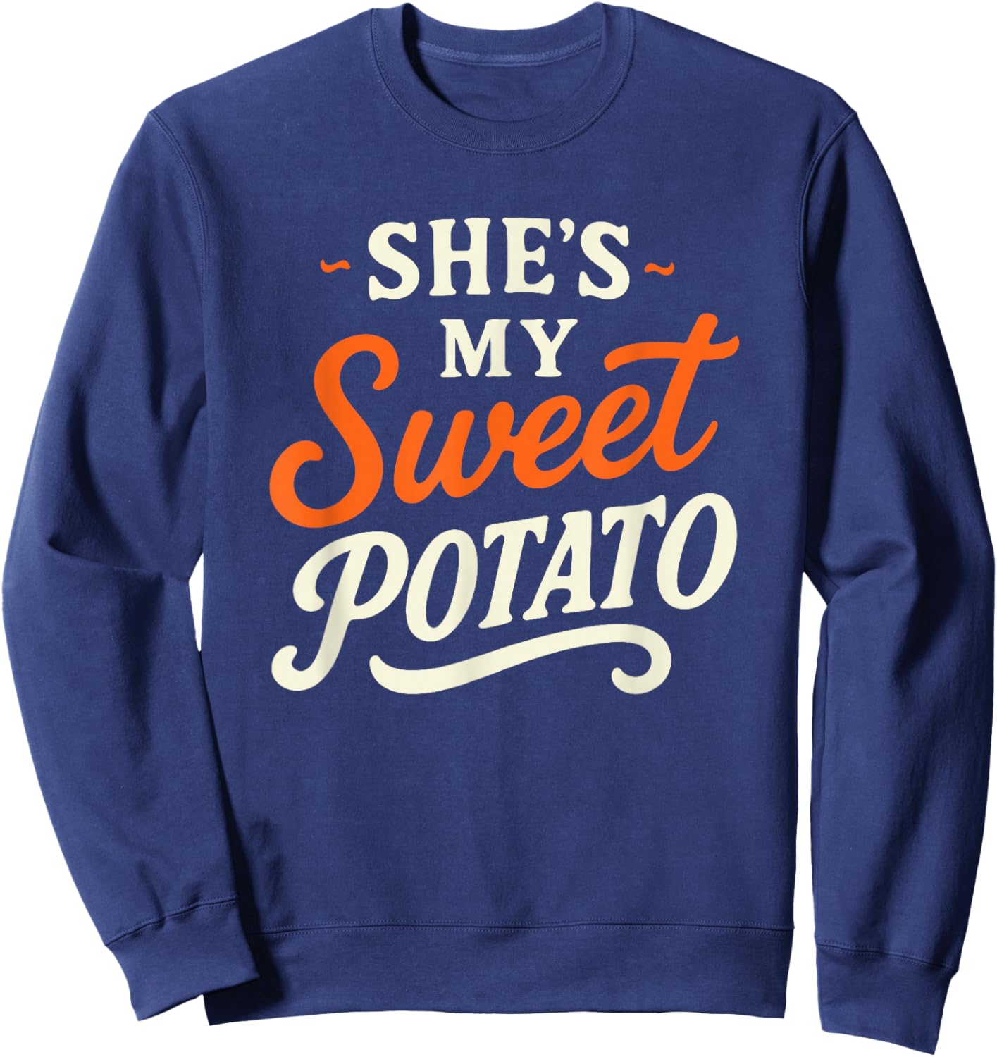 She's My Sweet Potato I YAM Thanksgiving Couples Matching Sweatshirt - Sweatshirt | Navy