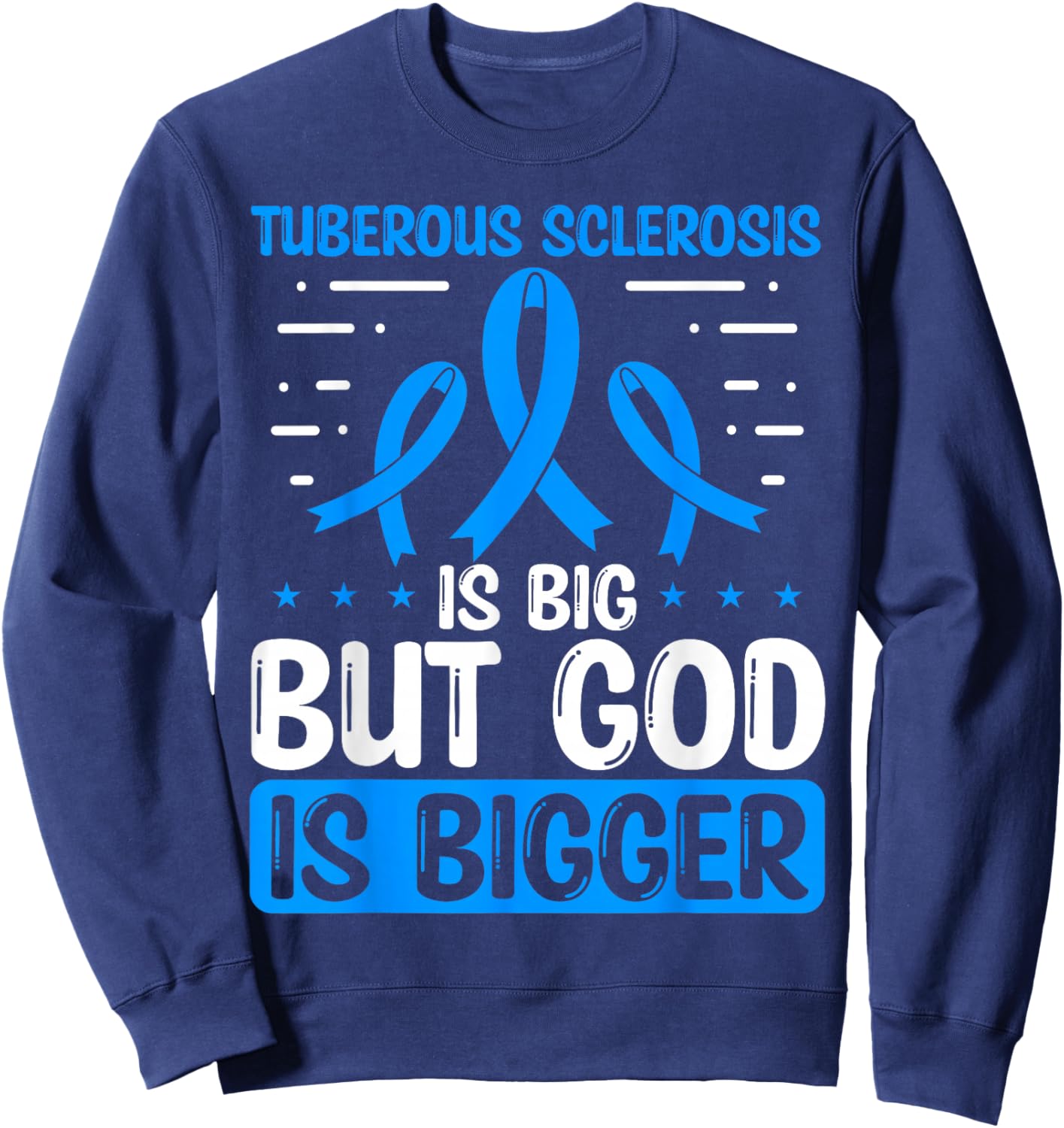 Tuberous Sclerosis Awareness God Is bigger TSC Ribbon Sweatshirt - Sweatshirt | Navy