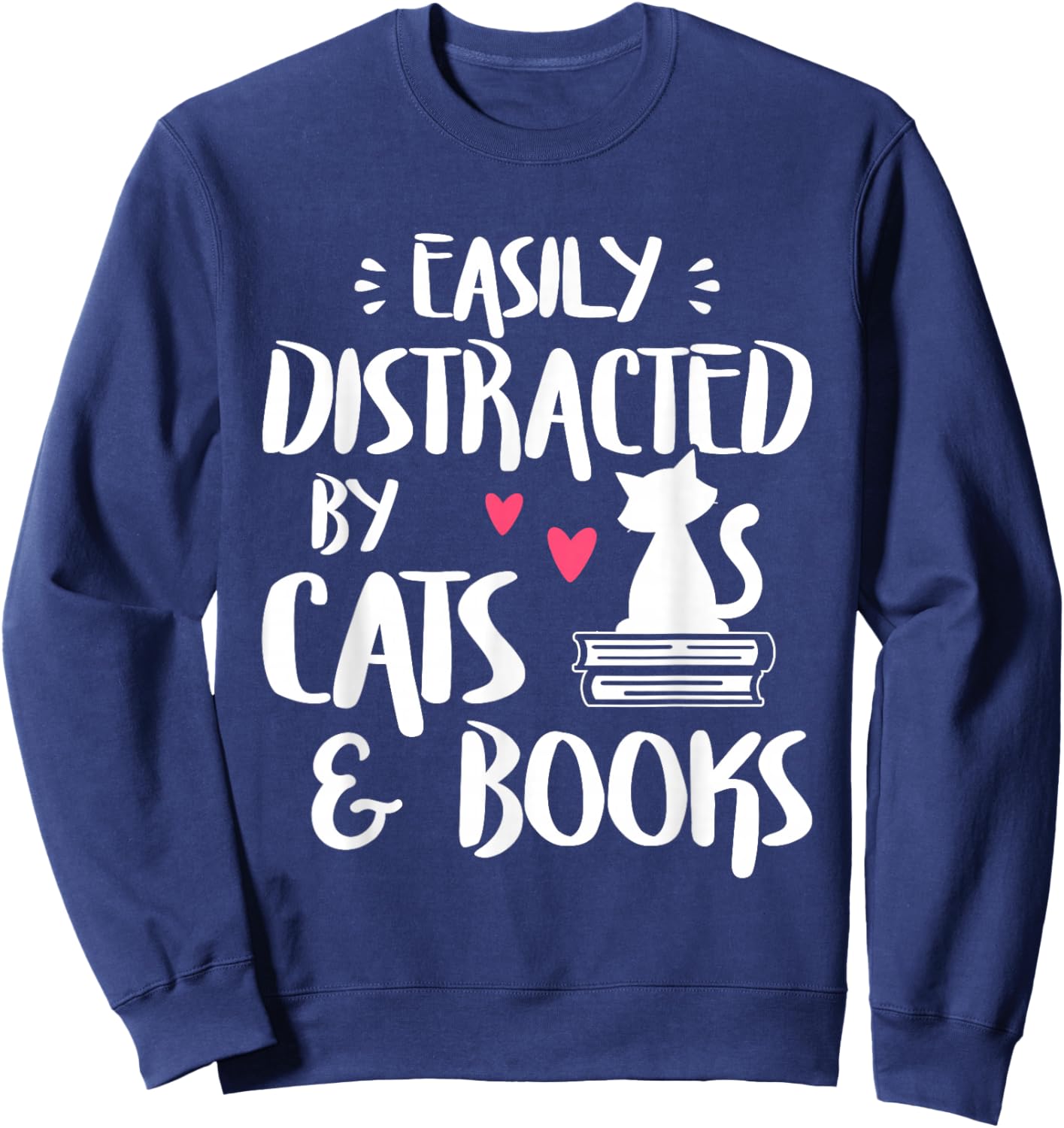 Easily Distracted by Cats and Books - Cat & Book Lover,Short Sleeve Sweatshirt - Sweatshirt | Navy