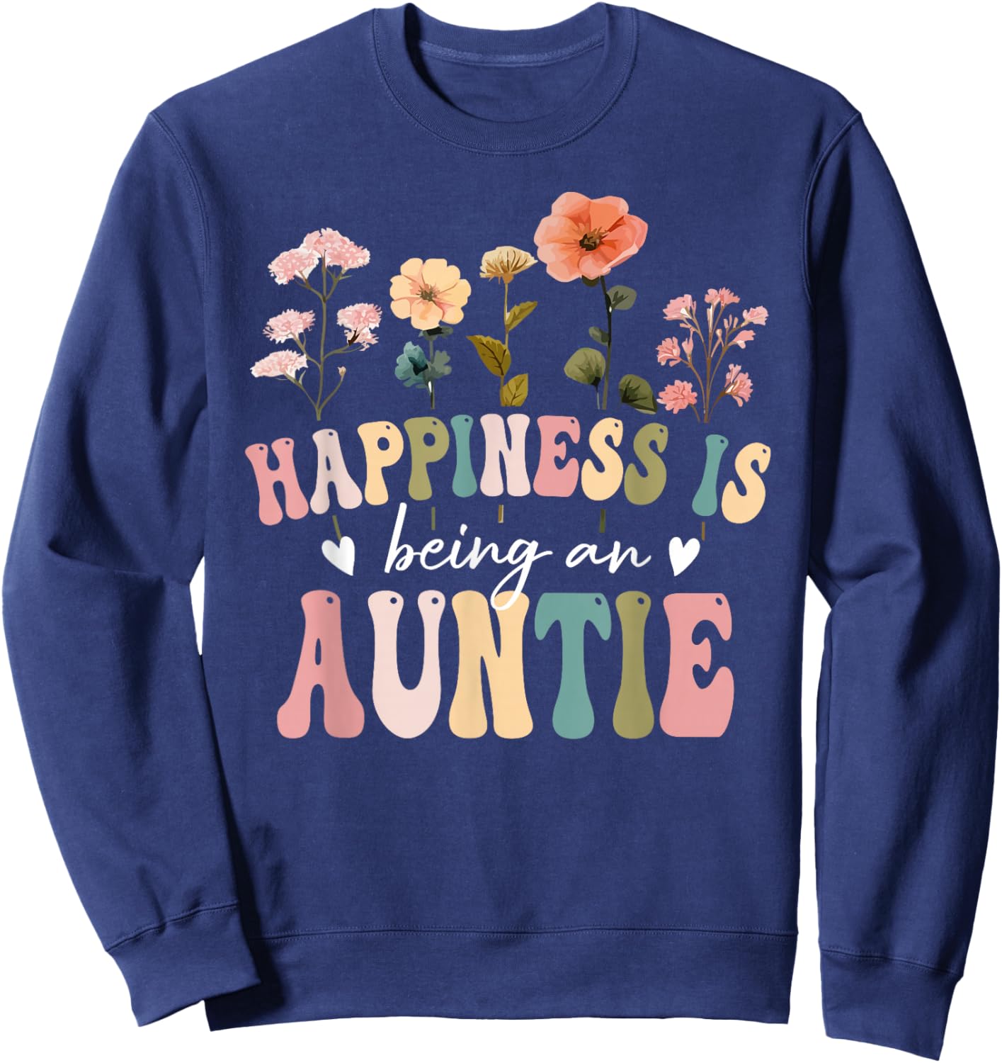 Happiness is Being Auntie Floral Design Auntie Mother's Day Sweatshirt - Sweatshirt | Navy