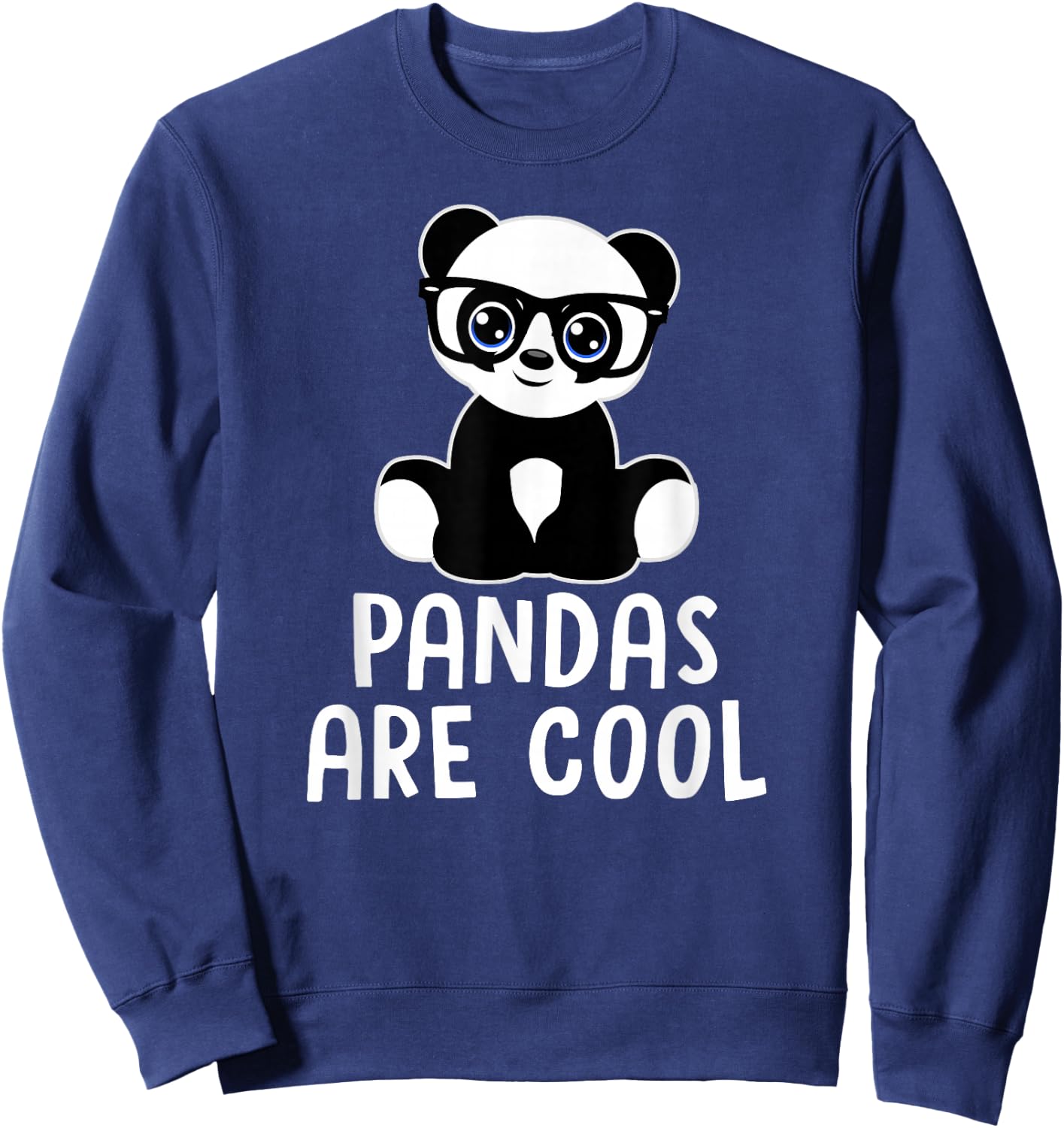 Pandas Are Cool Funny Panda Lover Quote Cute Glasses Graphic Sweatshirt - Sweatshirt | Navy