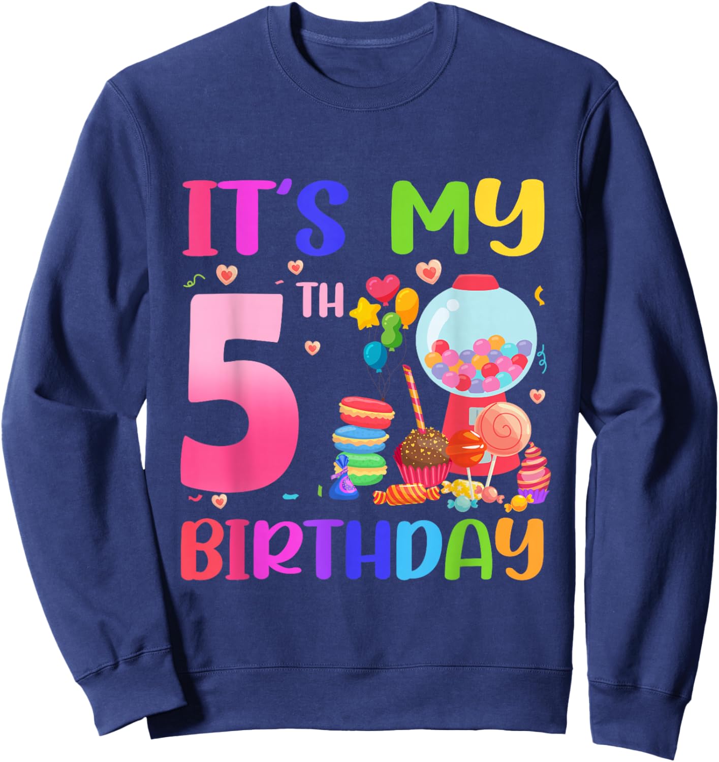 It's My 5th Birthday Girl Candy Candyland 5 Year Old Sweatshirt - Sweatshirt | Navy