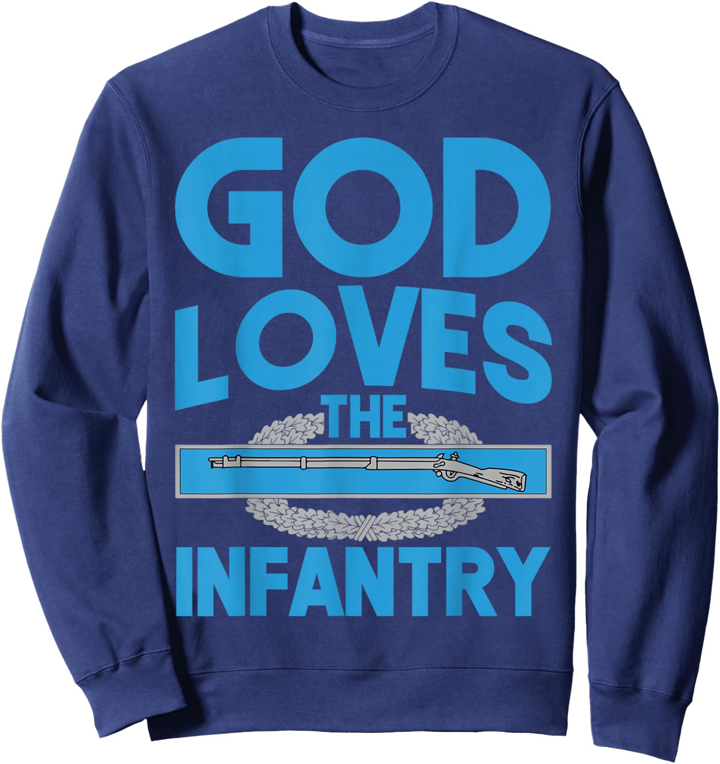 US Army 11B God Loves the Infantry Combat Infantry Badge CIB Sweatshirt - Sweatshirt | Navy