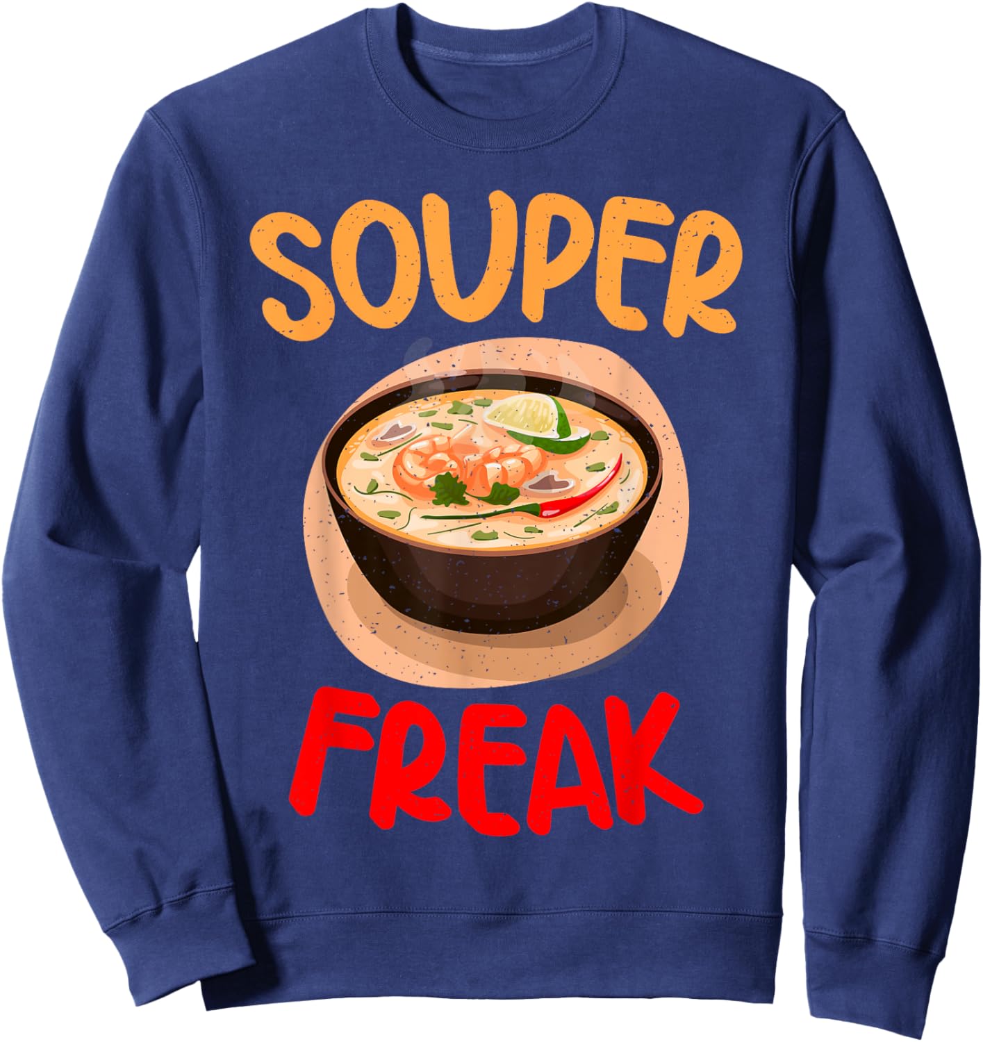 Souper Freak Soup Lover Sweatshirt - Sweatshirt | Navy