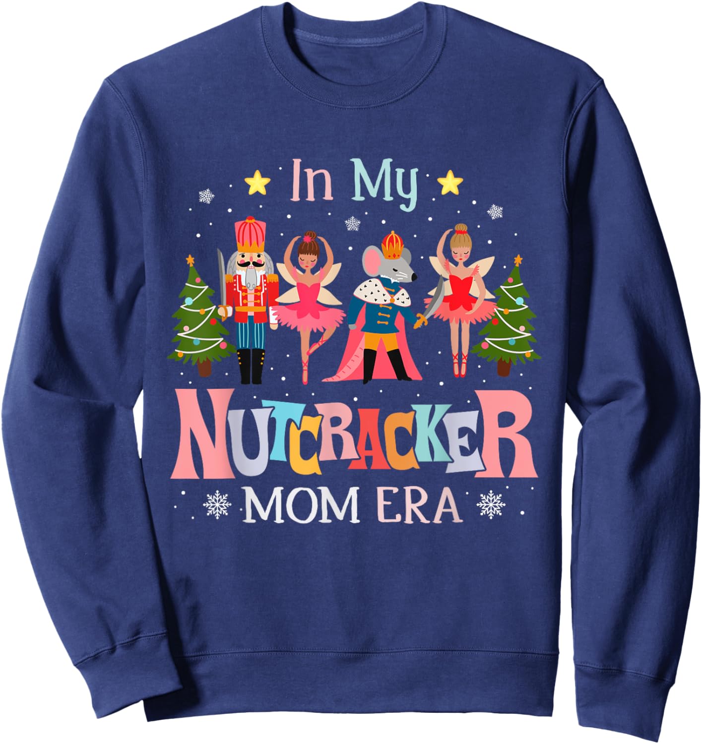 in My Nutcracker Mom Era Christmas Women Mom Xmas Family Sweatshirt - Sweatshirt | Navy