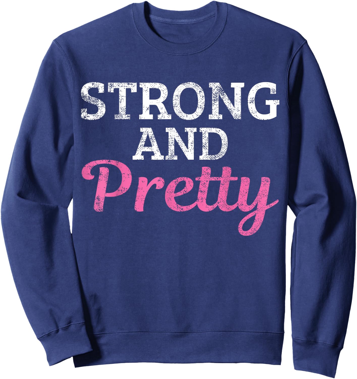 Strong And Pretty Sweatshirt - Sweatshirt | Navy
