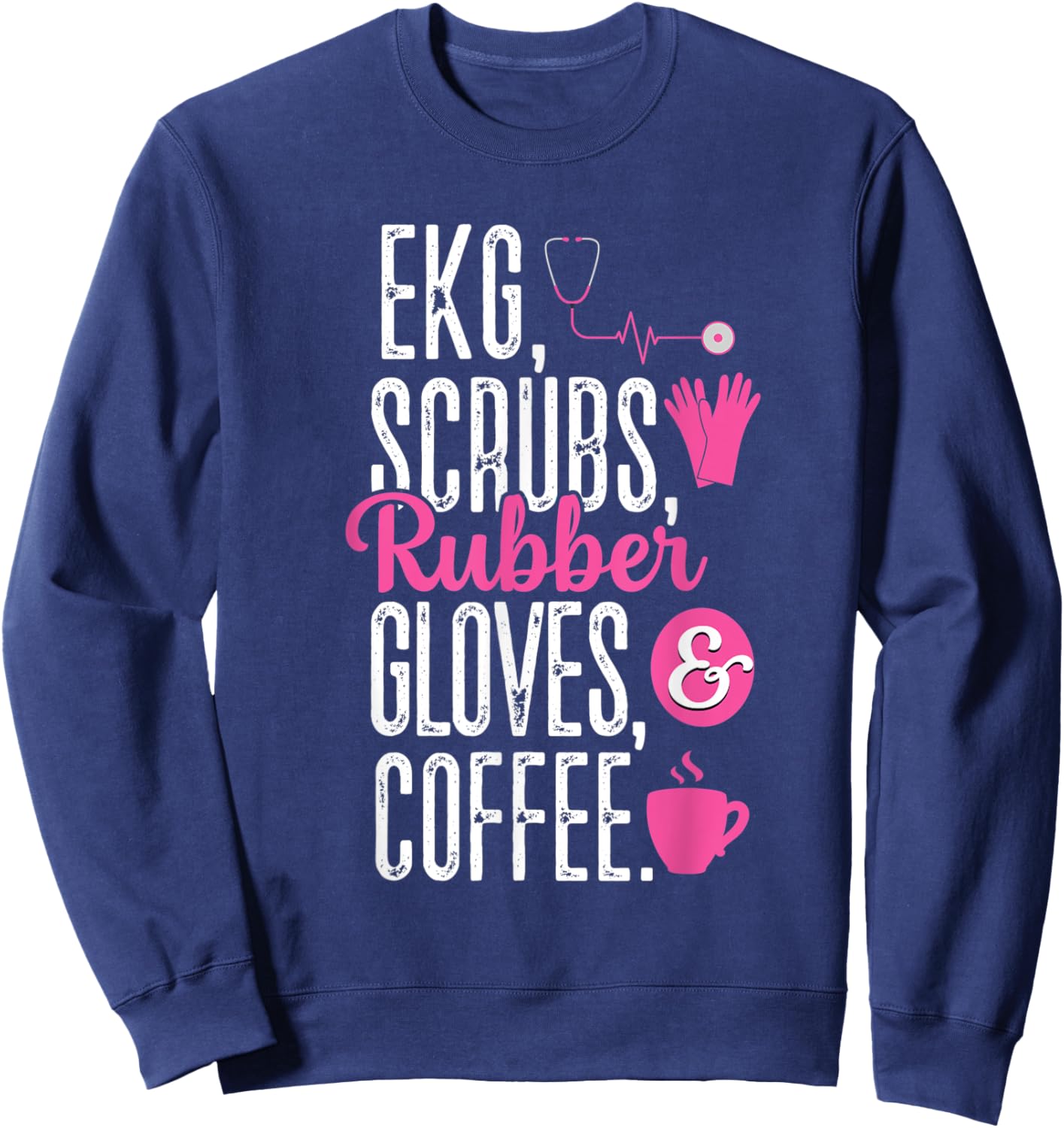 EKG Scrubs Rubber Gloves EKG Tech Cardiac Nurse Nursing RN Sweatshirt - Sweatshirt | Navy