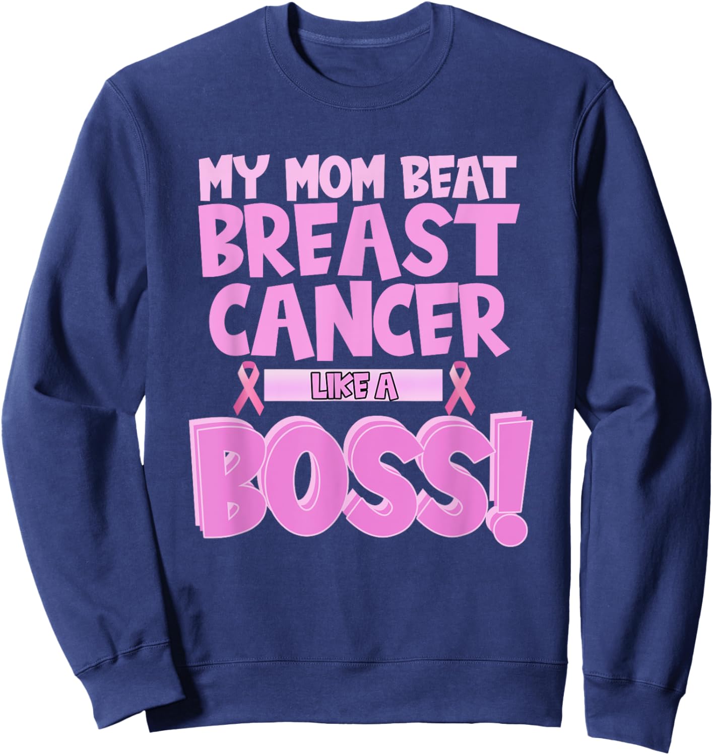 My Mom Beat Breast Cancer - Survivor Awareness Sweatshirt - Sweatshirt | Navy
