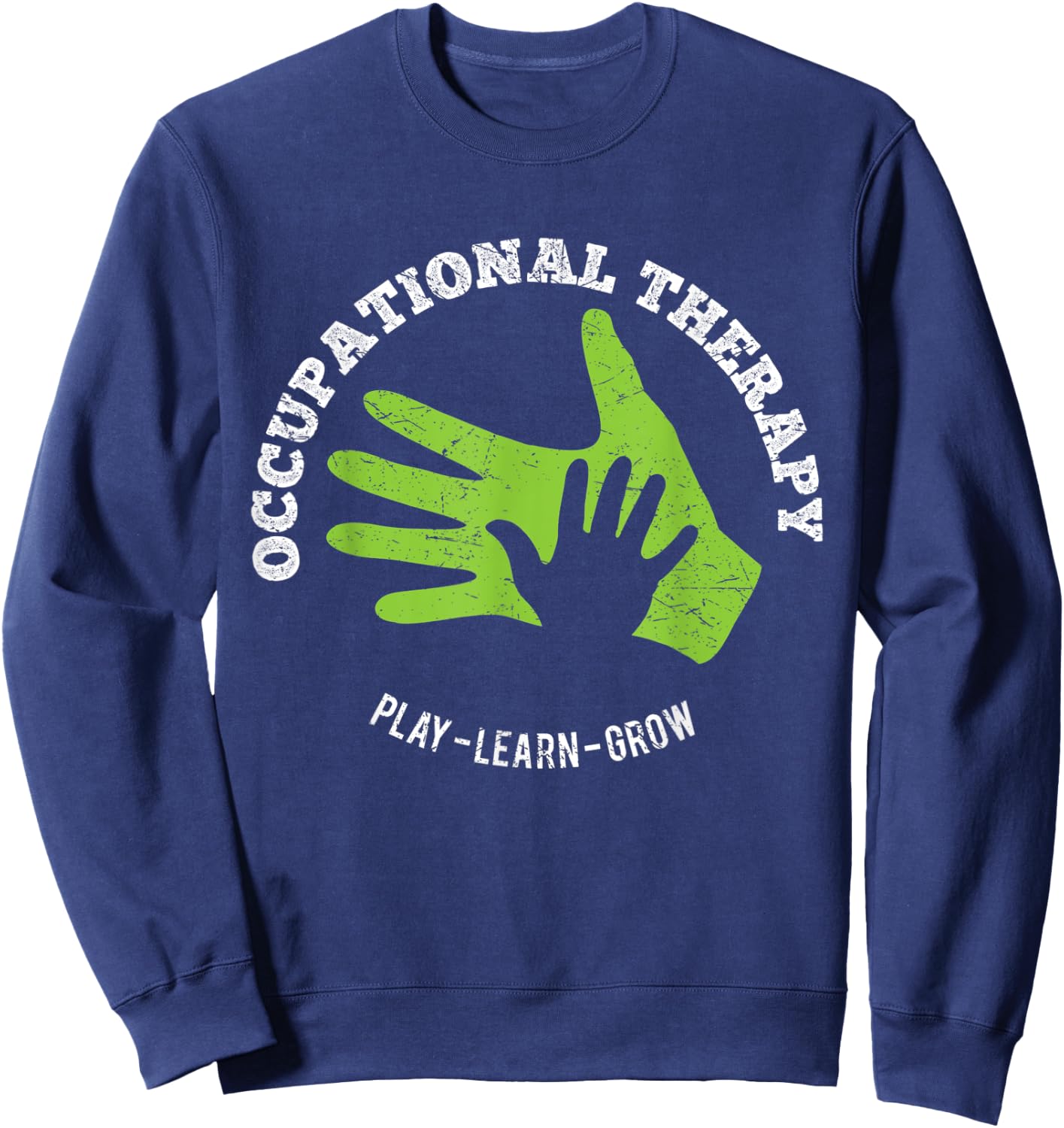 Meaningful OT Occupational Therapy Therapist Hands Sweatshirt - Sweatshirt | Navy
