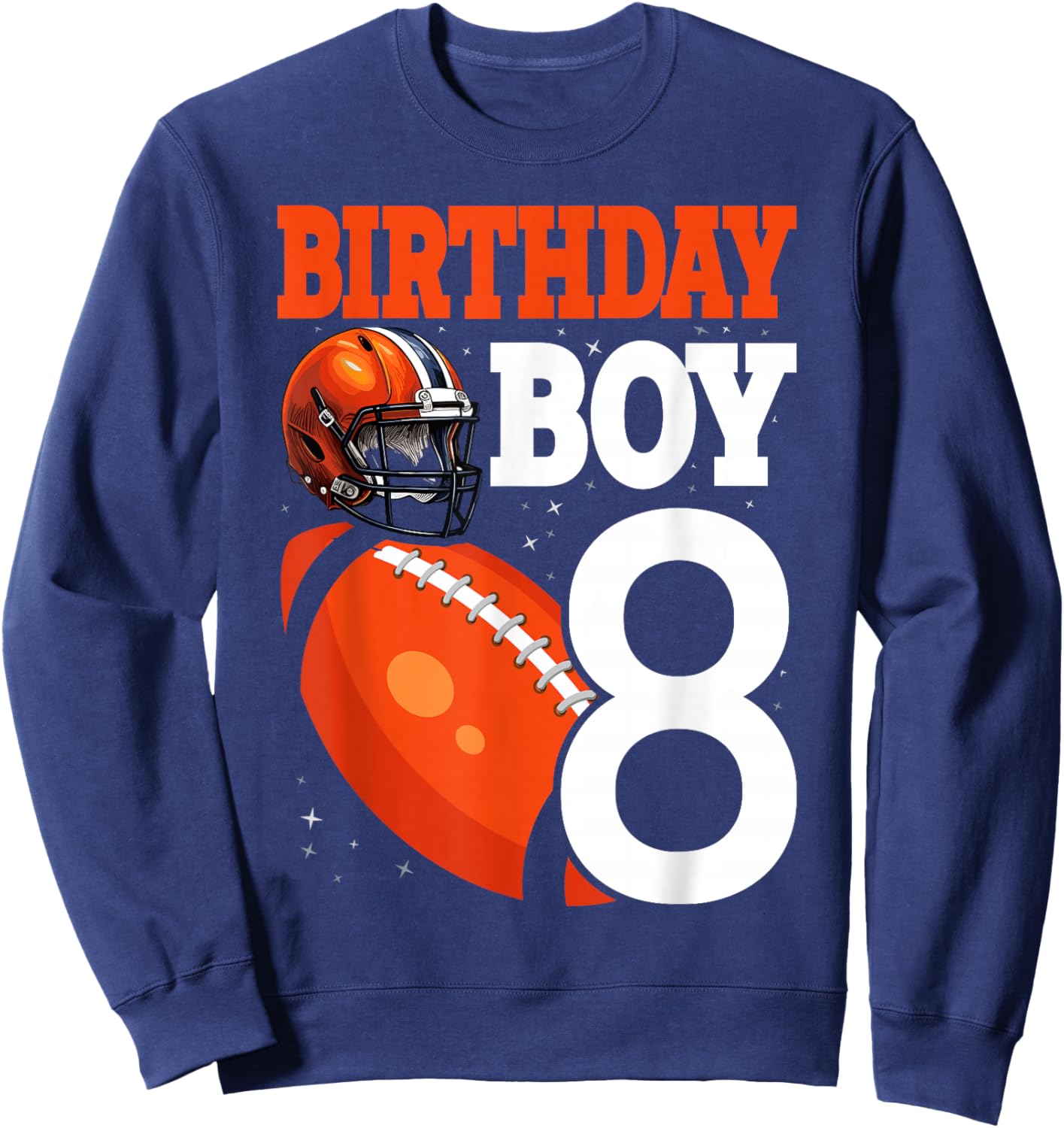 8 Years Old Boy Football Player 8th Football Birthday Boys Sweatshirt - Sweatshirt | Navy