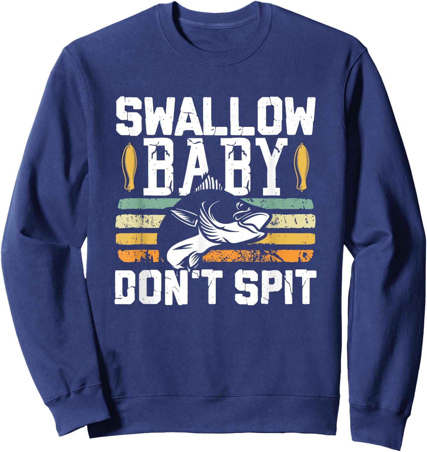 Swallow Baby Spit Not Bass Fishing Lovers Sweatshirt - Sweatshirt | Navy