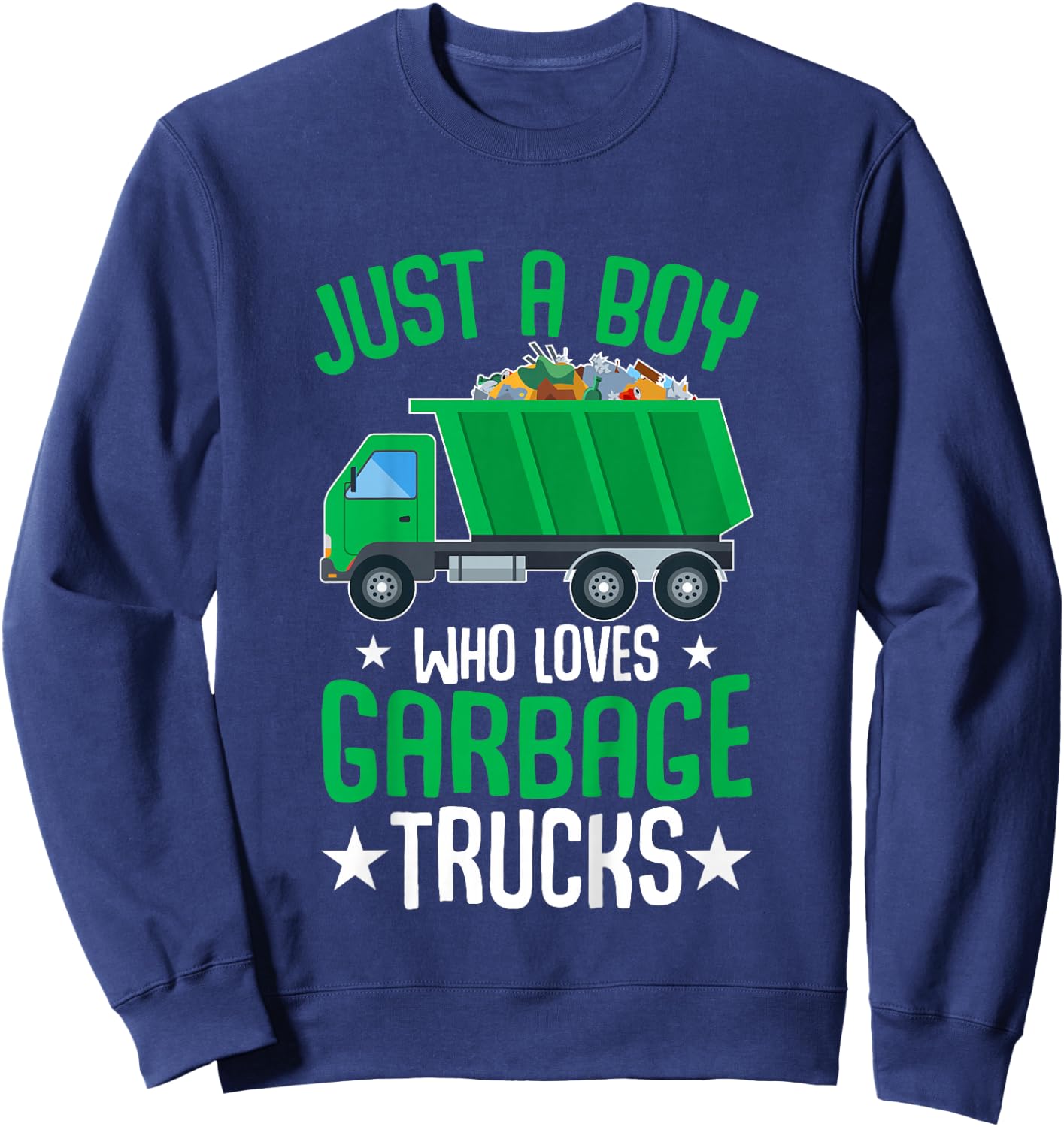 Kids Just A Boy Who Loves Garbage Trucks Sweatshirt - Sweatshirt | Navy