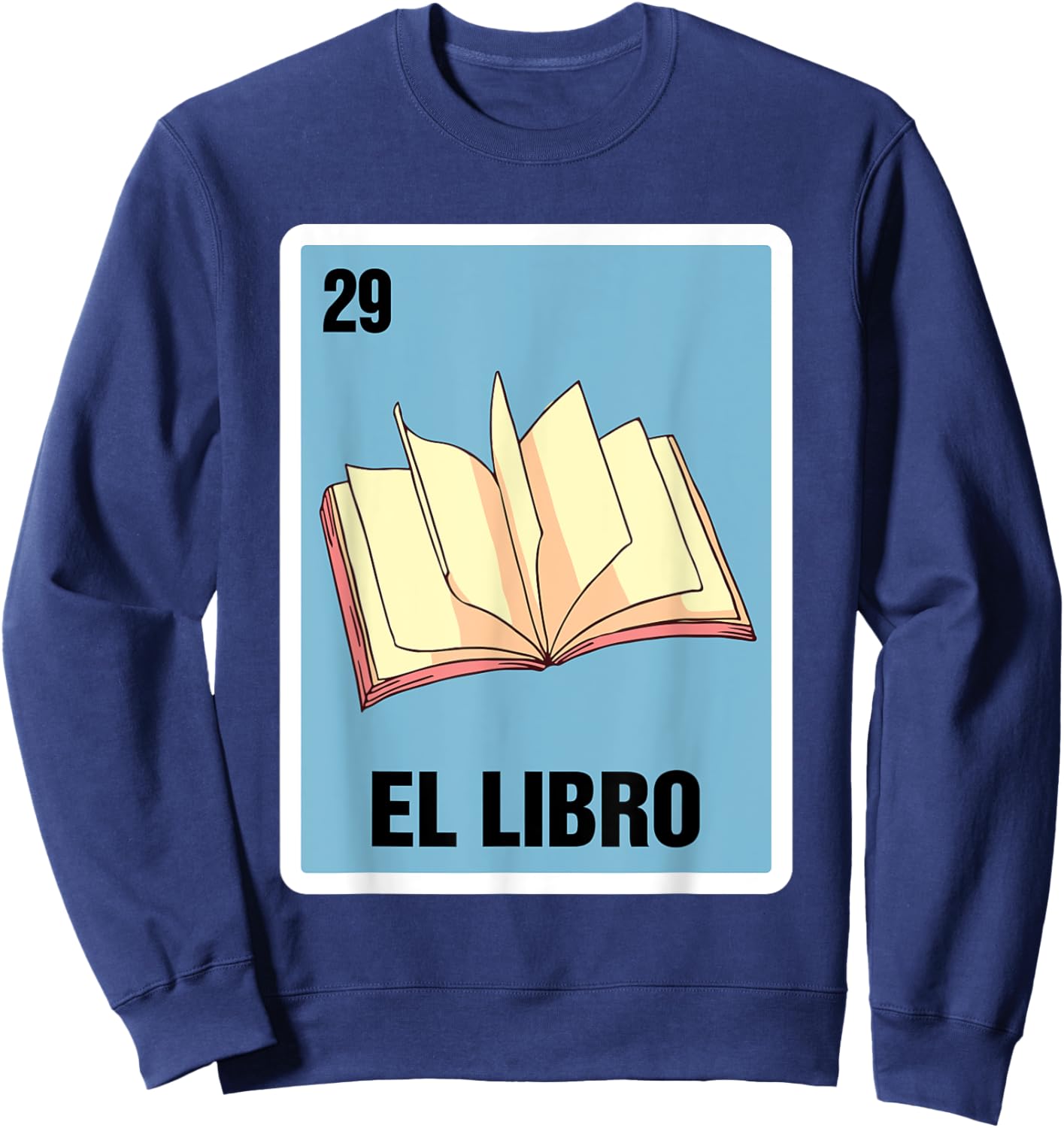 Spanish Mexicana Reading Book El Libro Mexican Bingo Card Sweatshirt - Sweatshirt | Navy