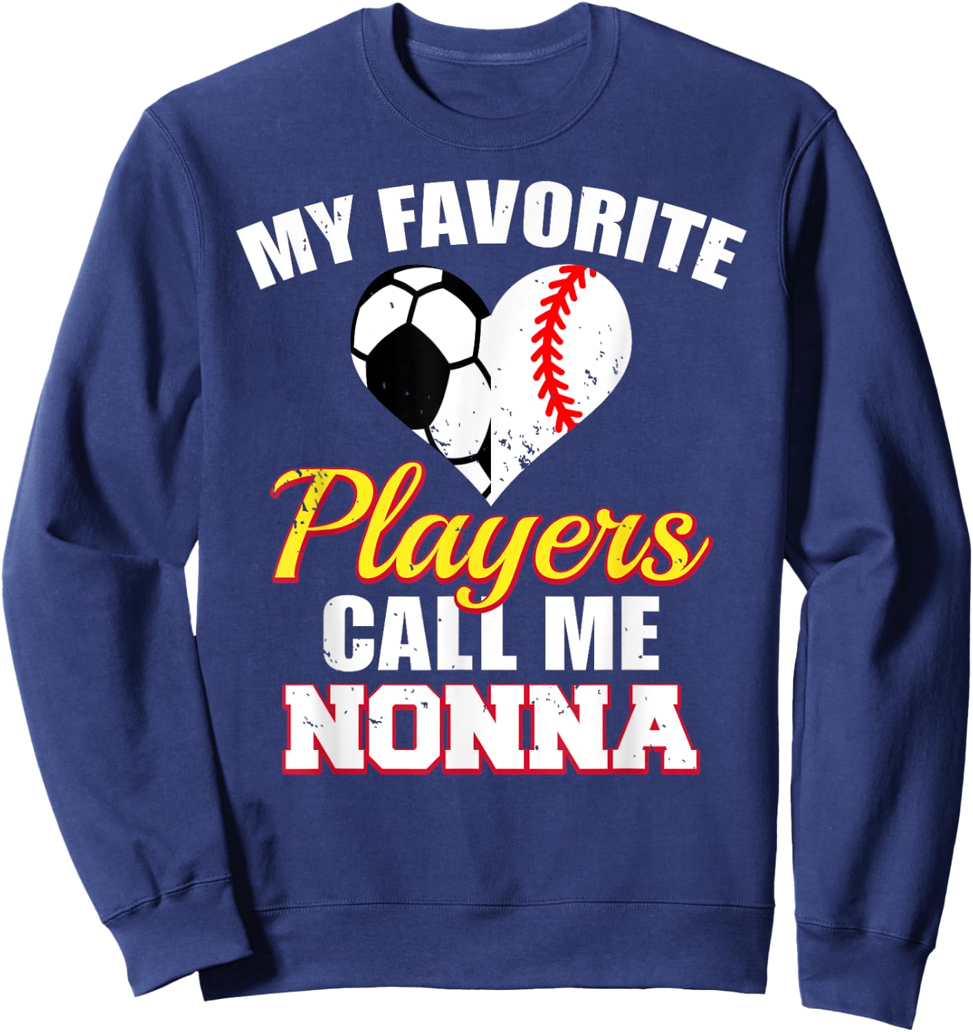 My Favorite Players Call Me Nonna Soccer Baseball Nonna Sweatshirt - Sweatshirt | Navy