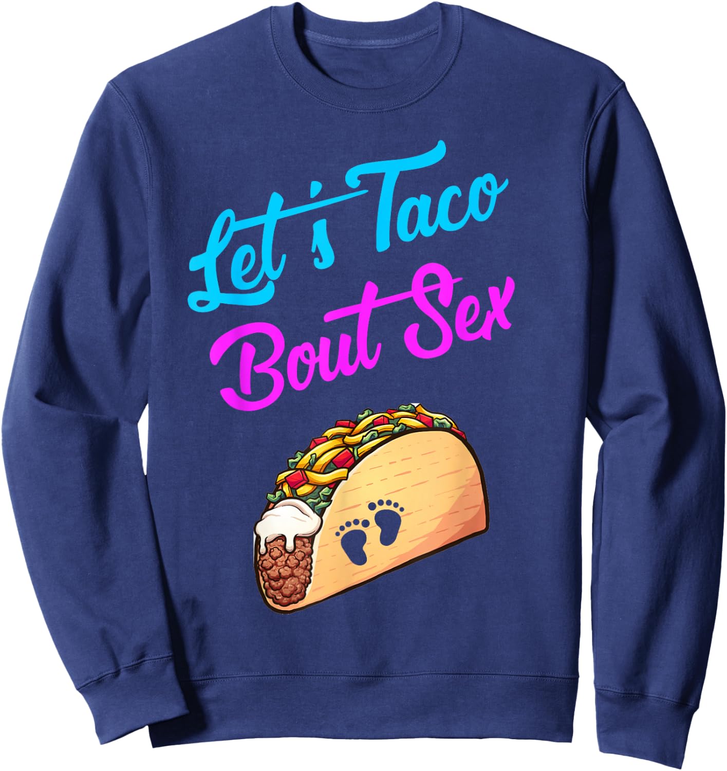 Mom Dad Let's Taco Bout Sex Funny Gender Reveal Party Gift Sweatshirt - Sweatshirt | Navy