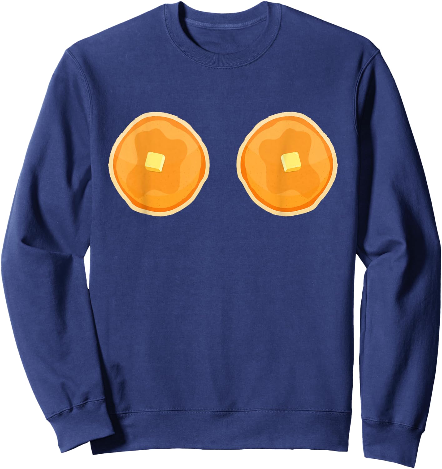 Pancake Boobs - National Maple Syrup Day - Funny Boob Gift Sweatshirt - Sweatshirt | Navy
