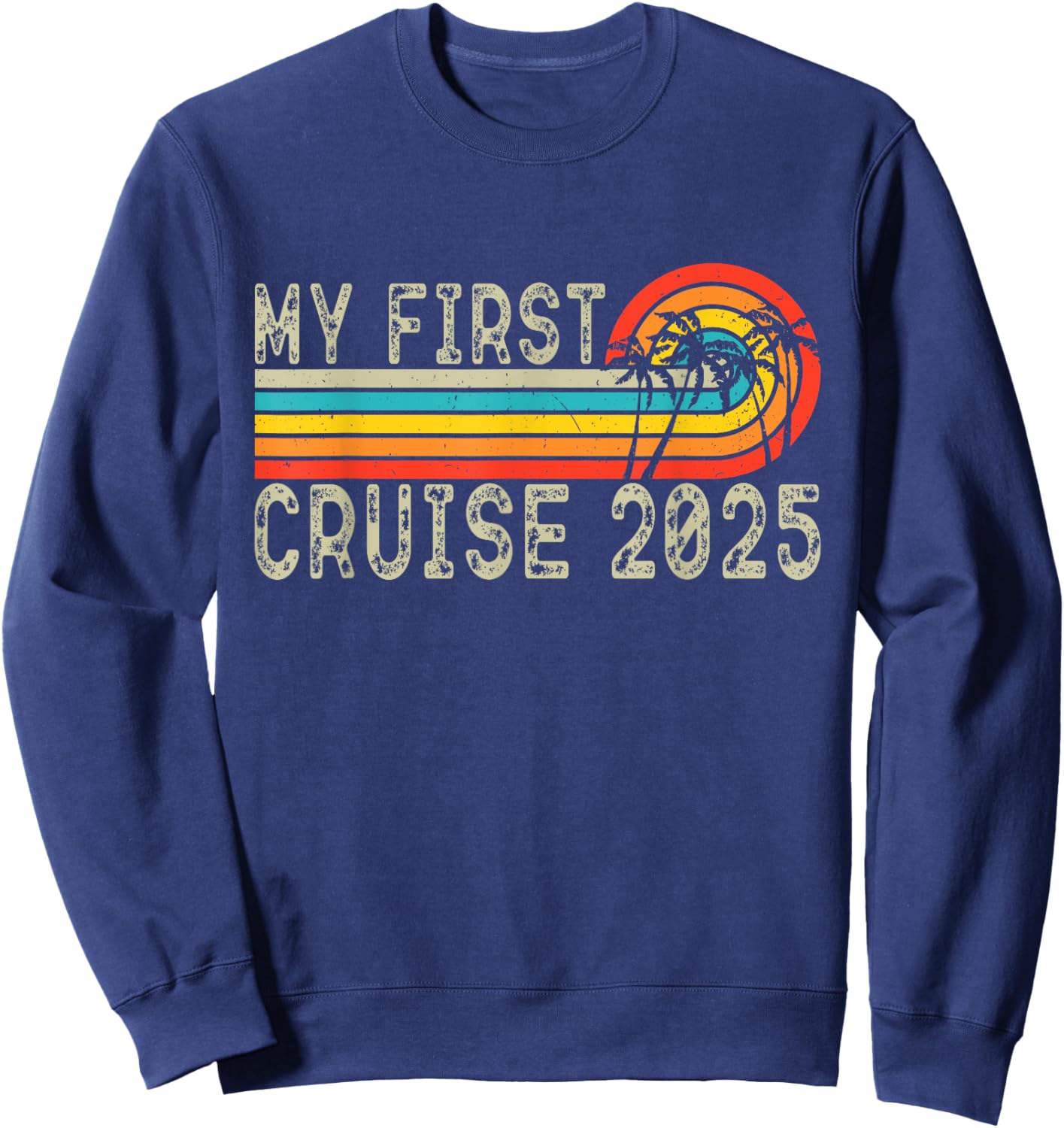 My First Cruise 2025 Family Vacation Cruise Ship Travel Sweatshirt - Sweatshirt | Navy