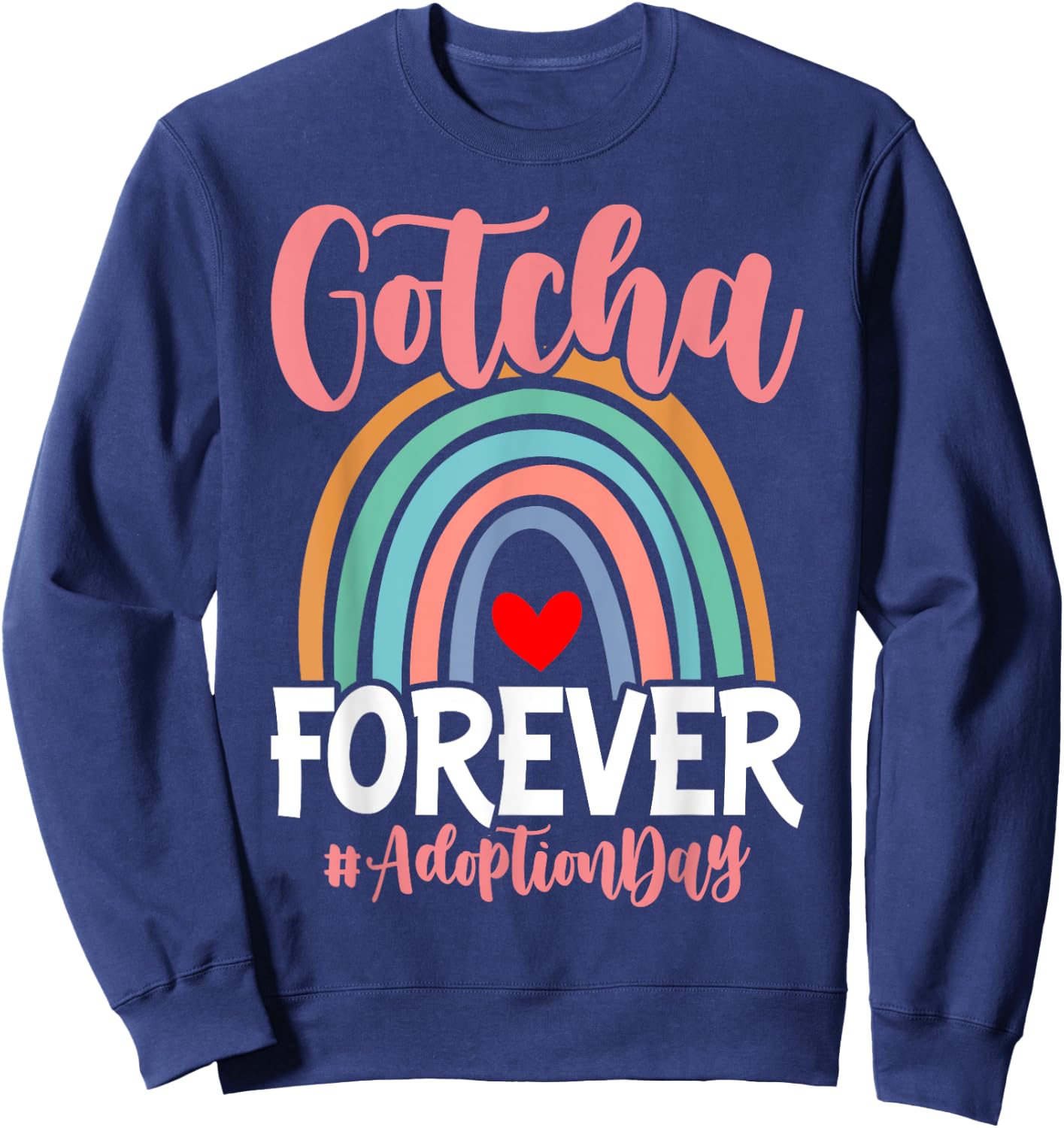 Adoption Day Gotcha Forever Family kids Children Adoption Sweatshirt - Sweatshirt | Navy
