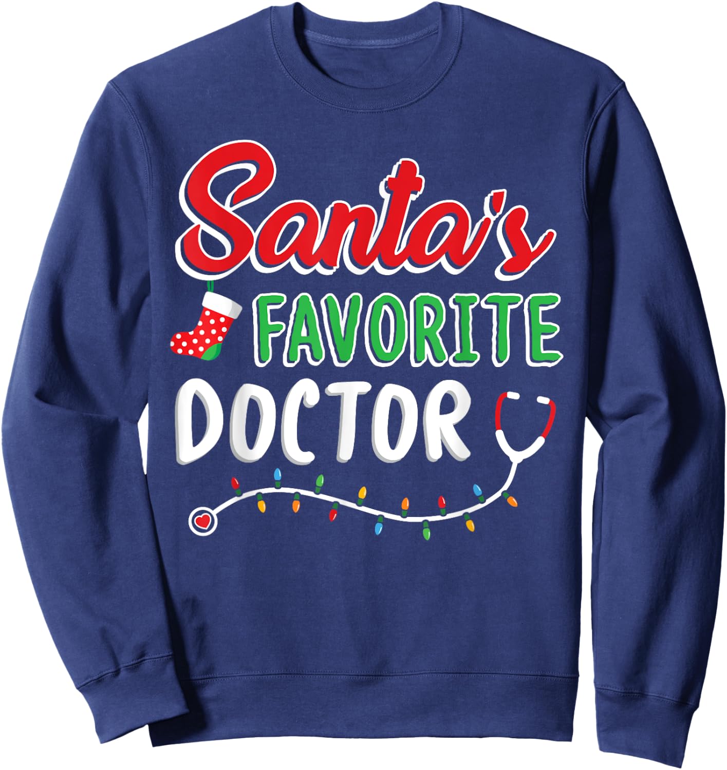 Santa's Favorite Doctor T Shirt Merry Xmas Claus Party Cute Sweatshirt - Sweatshirt | Navy