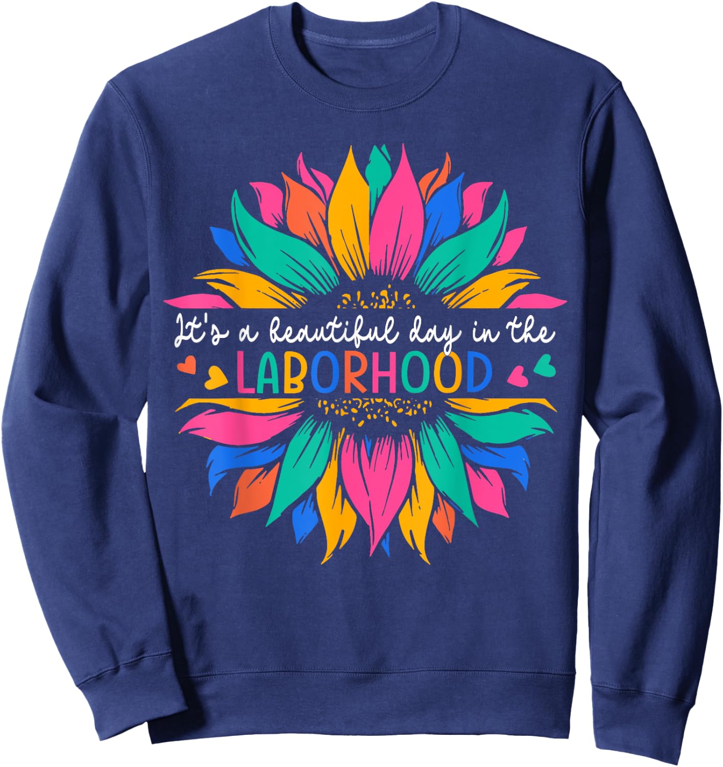 Labor & Delivery It's A Beautiful Day In The Laborhood Sweatshirt - Sweatshirt | Navy