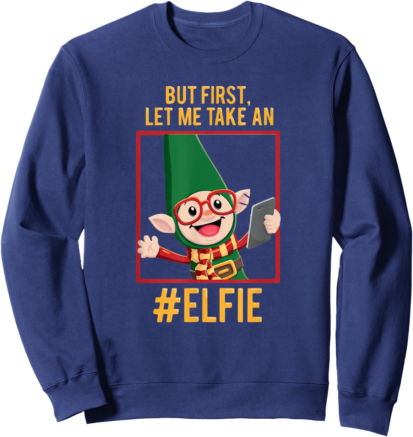Funny Christmas Elf Let Me Take a Selfie 'Elfie' Sweatshirt - Sweatshirt | Navy