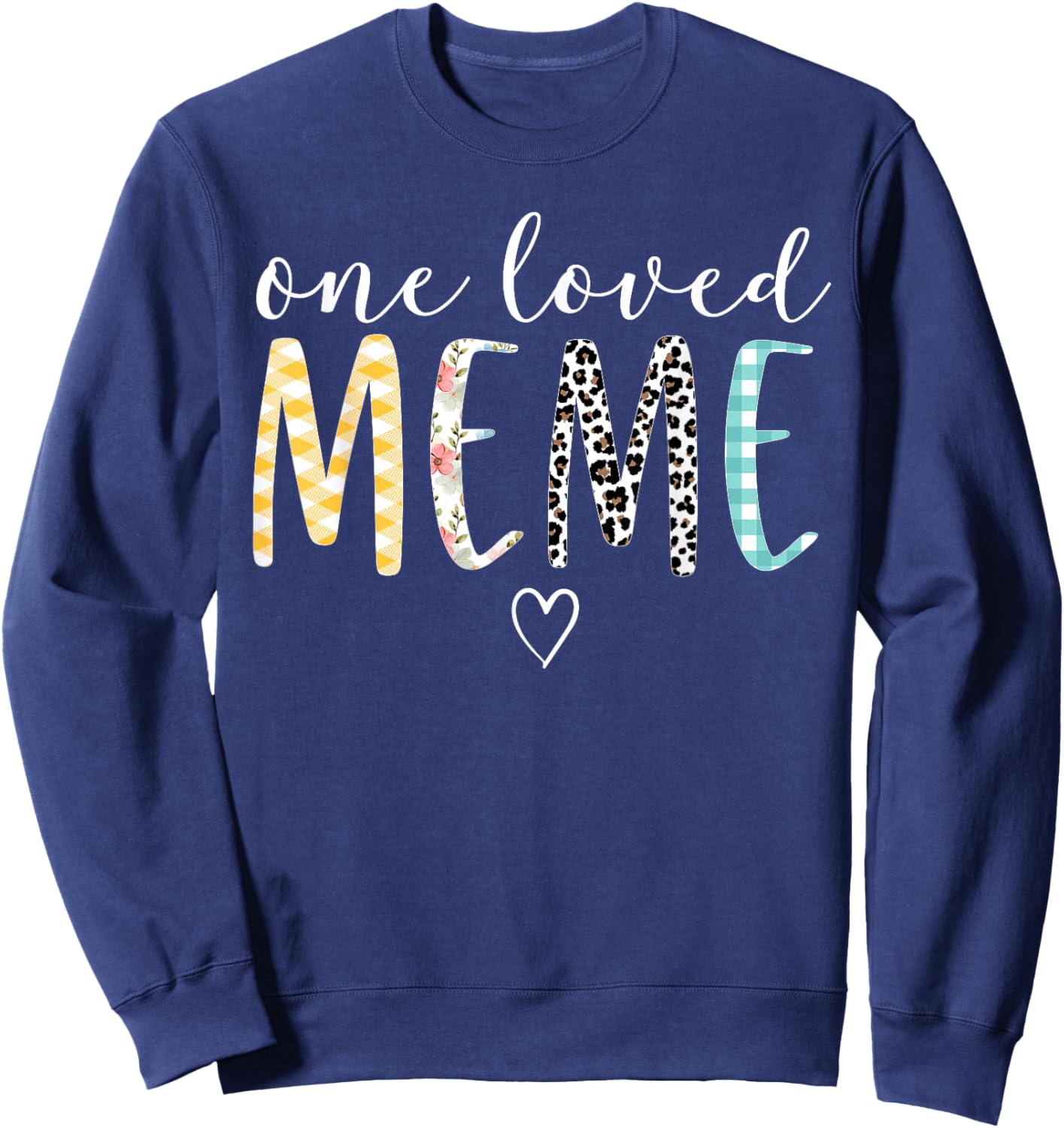 Meme Gifts Women One Loved Meme Mother's Day Sweatshirt - Sweatshirt | Navy