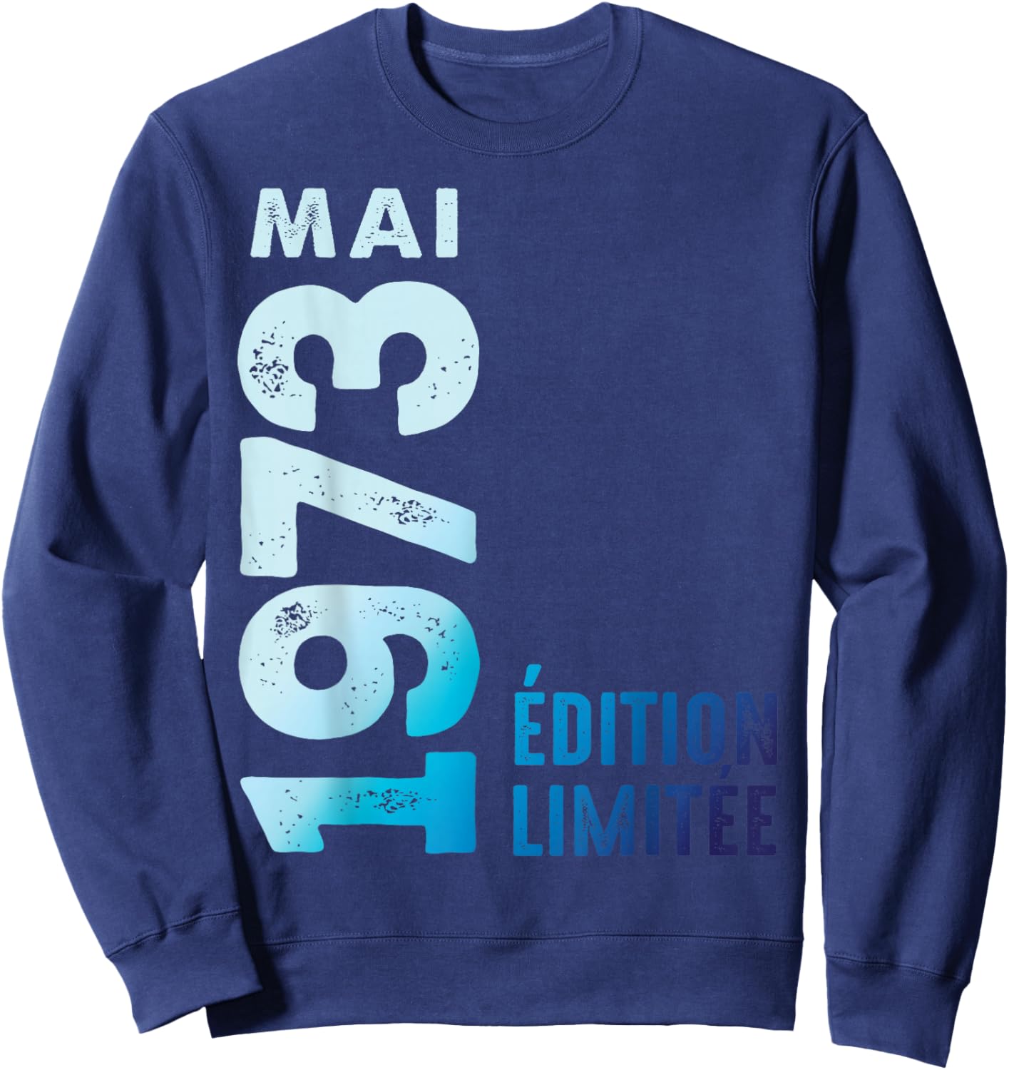 Édition Limitée Mai 1973 Cadeau D'anniversaire 1973 Sweatshirt - Sweatshirt | Navy