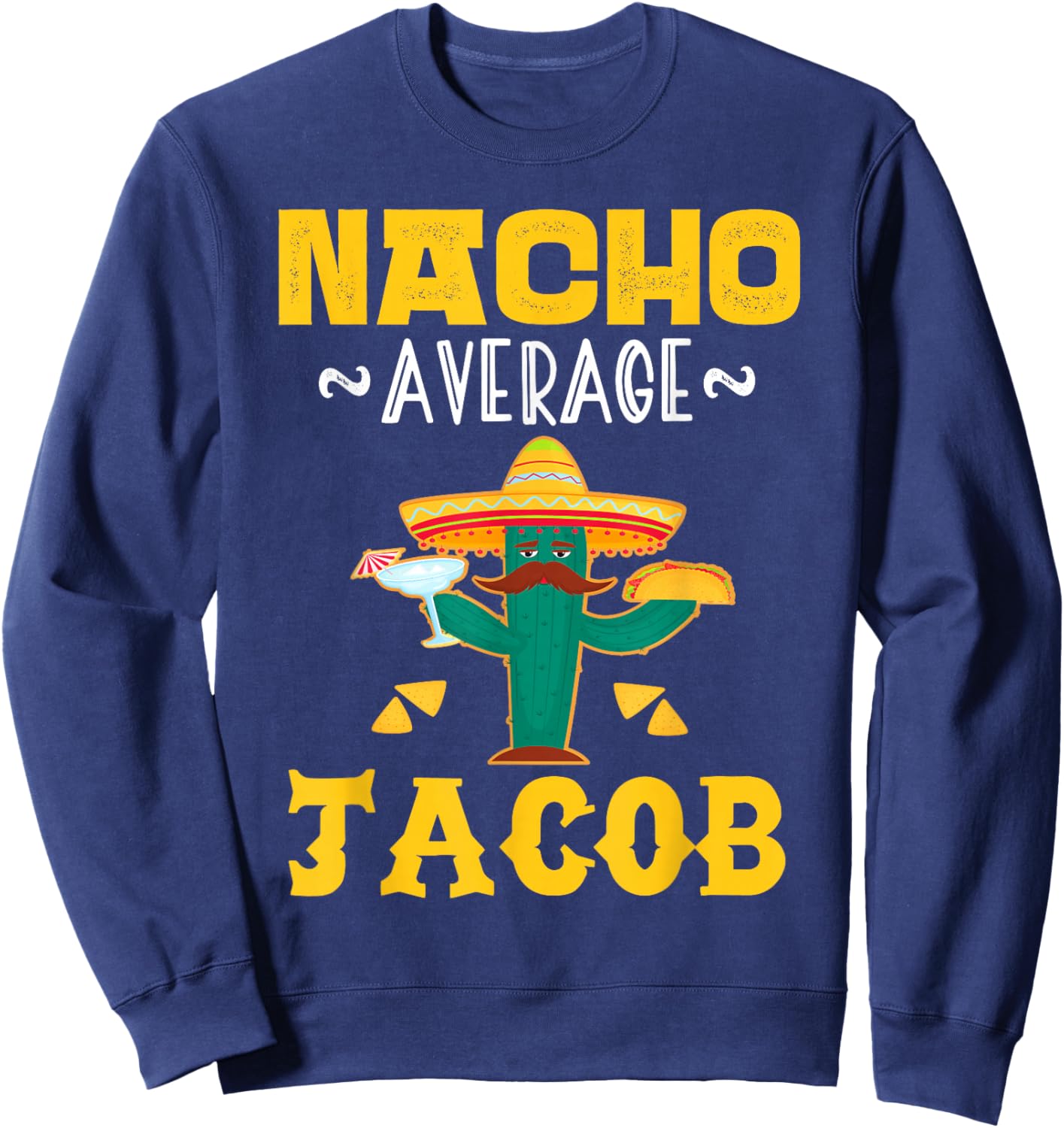 Nacho Average JACOB Custom Name Cinco De Mayo Sombrero Sweatshirt - Sweatshirt | Navy
