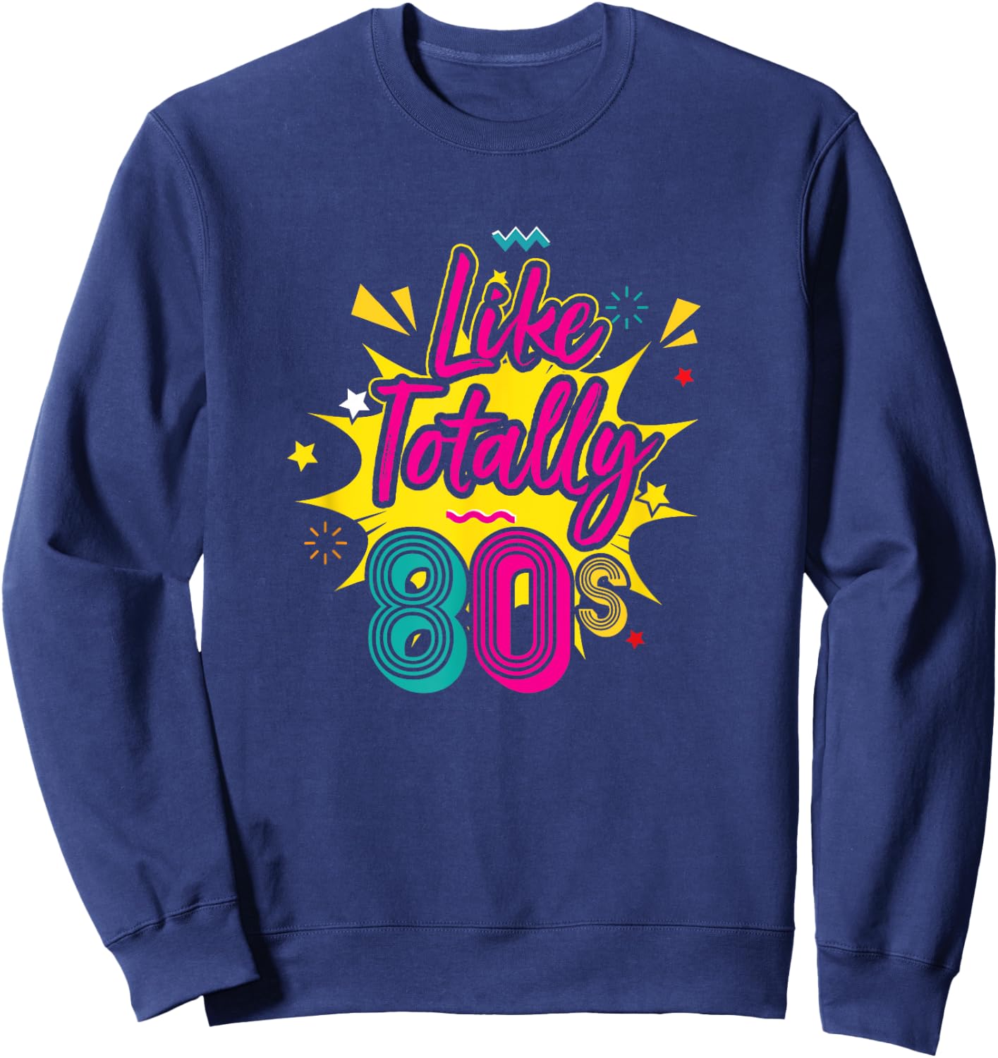 Like Totally 80s Sweatshirt - Sweatshirt | Navy