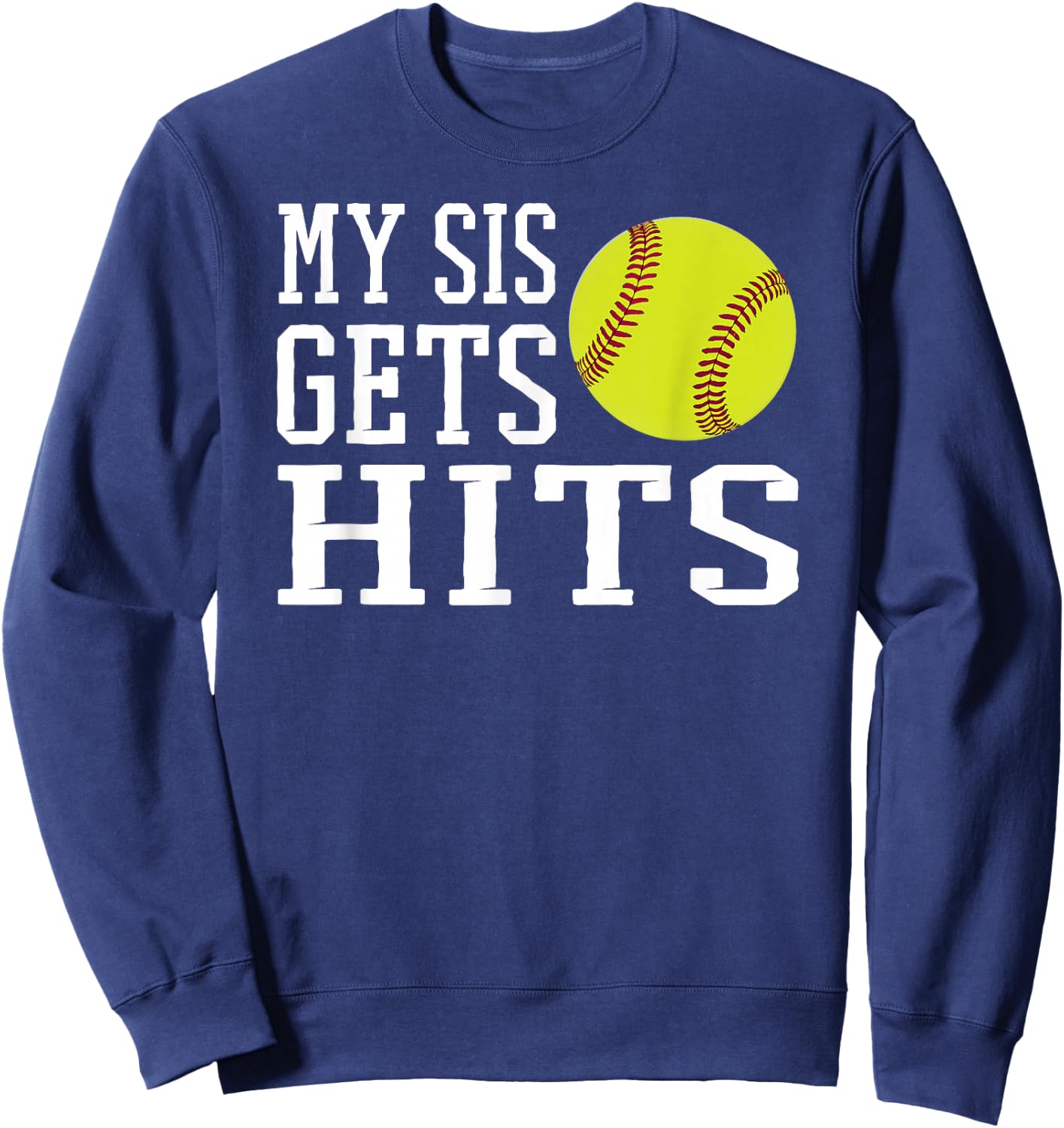 Funny Softball My Sis Gets Hits Brother & Sister Softball Sweatshirt - Sweatshirt | Navy