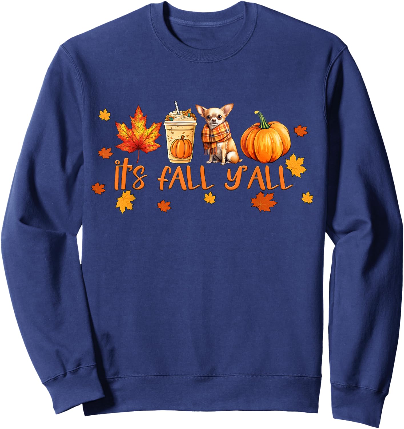 It's Fall Y'all Pumpkin Spice Latte Autumn Dog Chihuahua Sweatshirt - Sweatshirt | Navy