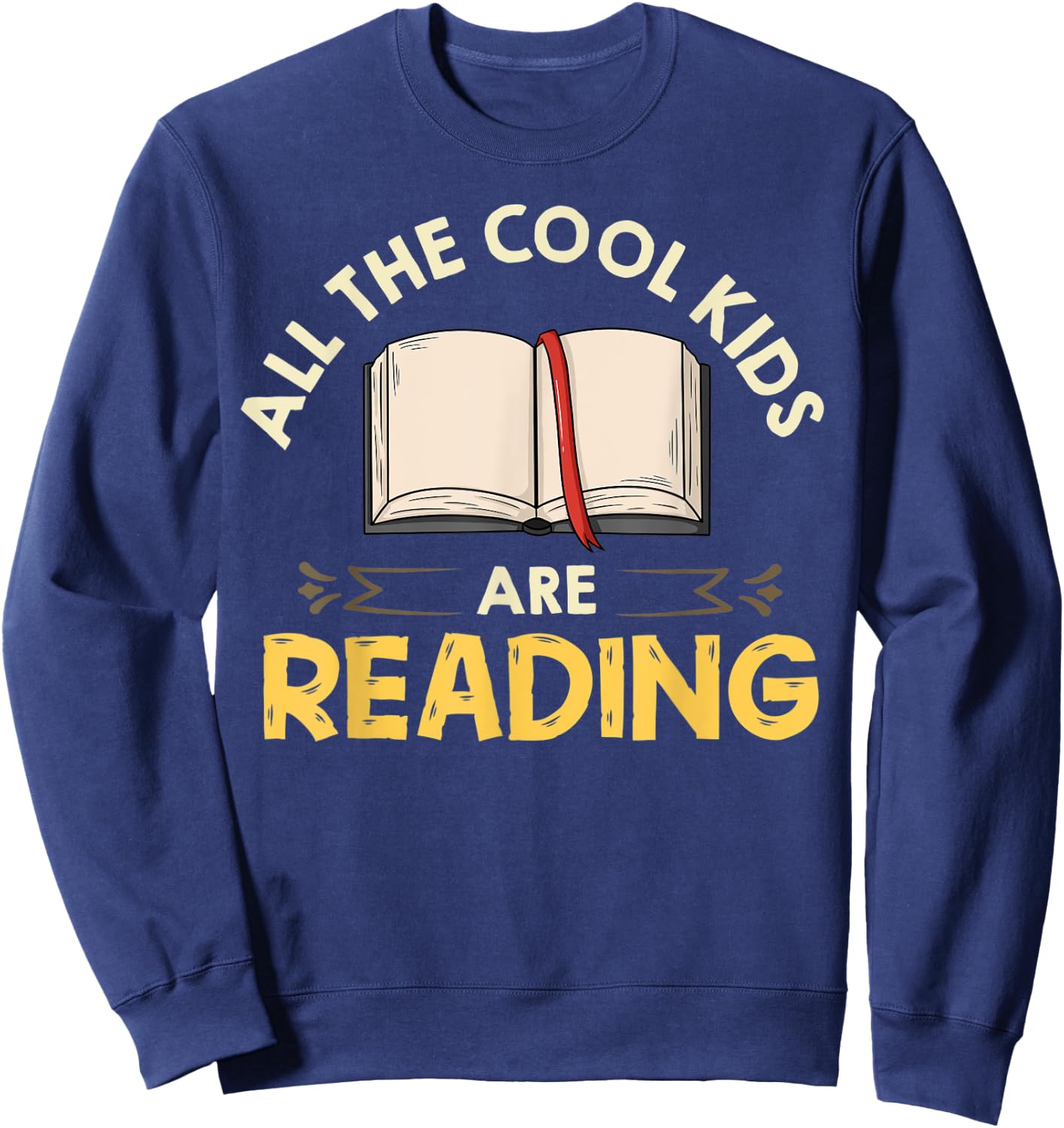 All The Cool Kids Are Reading Gift Book Reading Sweatshirt - Sweatshirt | Navy