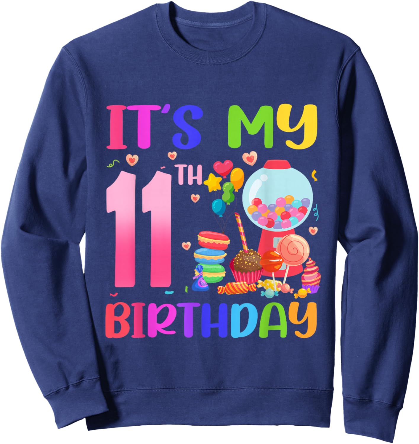 It's My 11th Birthday Girl Candy Candyland 11 Year Old Sweatshirt - Sweatshirt | Navy