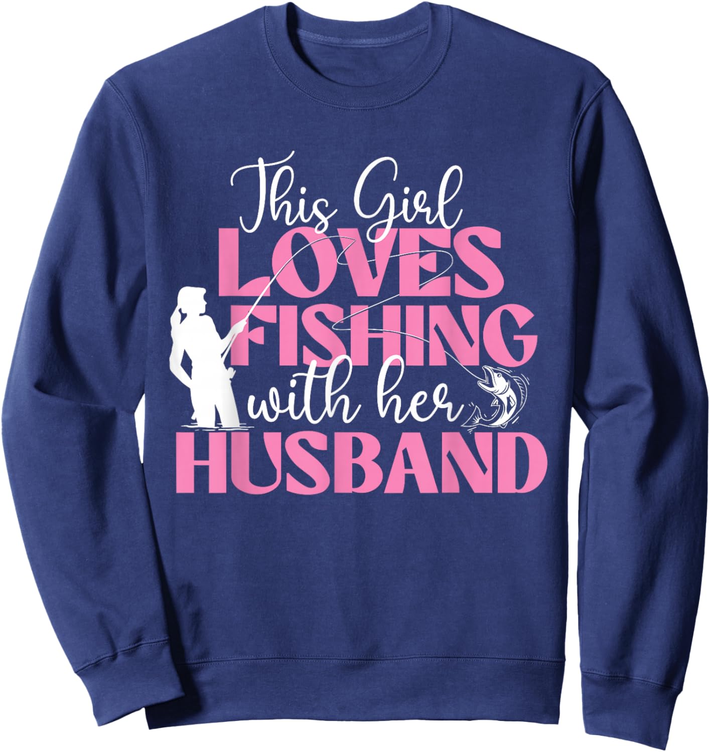 This Girl Loves Fishing with Her Husband - Fisherman Fish Sweatshirt - Sweatshirt | Navy