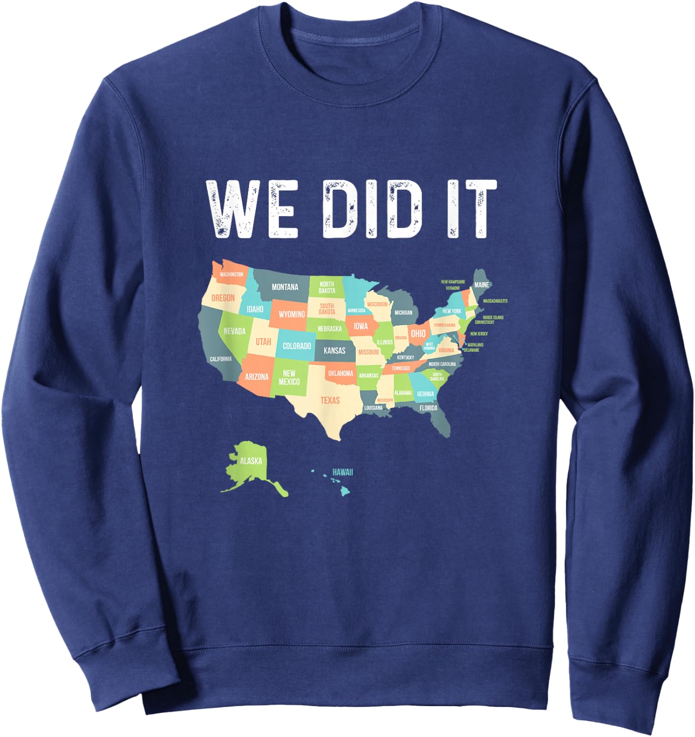 Visit All 50 States Gift WE DID IT! All Fifty States Travel Sweatshirt - Sweatshirt | Navy