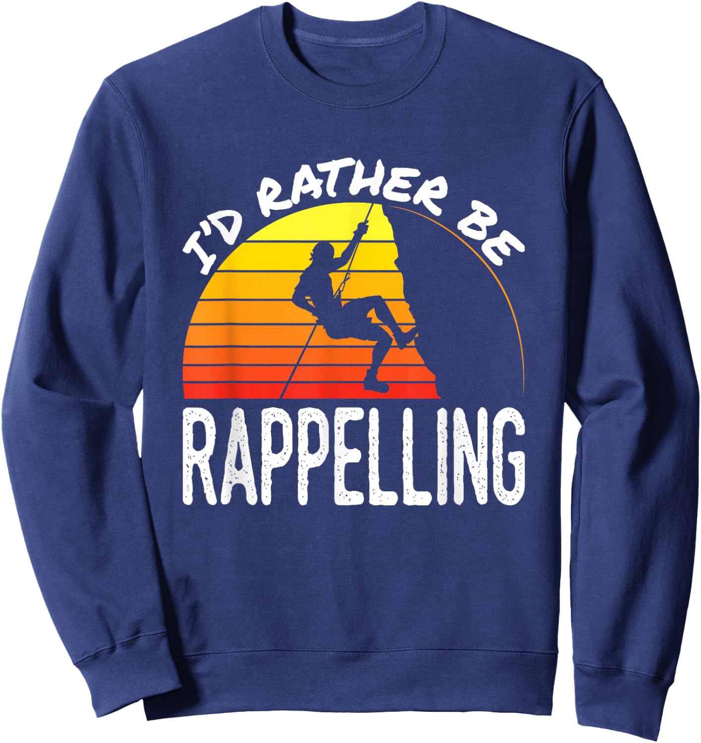 I'd Rather Be Rappelling Retro Rock Climbing Mountaineer Sweatshirt - Sweatshirt | Navy
