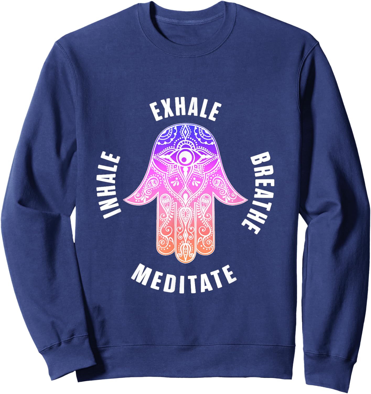 Zen Yoga Mantras Exhale Breathe Meditate Buddha Mandala Gift Sweatshirt - Sweatshirt | Navy