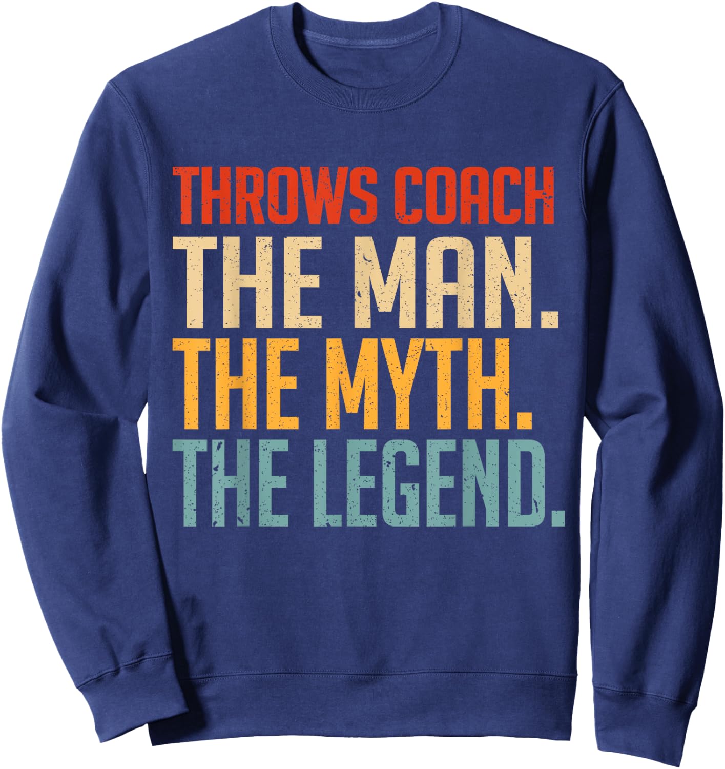 Fun Hilarious Funny Track & Field Throwing Throws Coach Sweatshirt - Sweatshirt | Navy