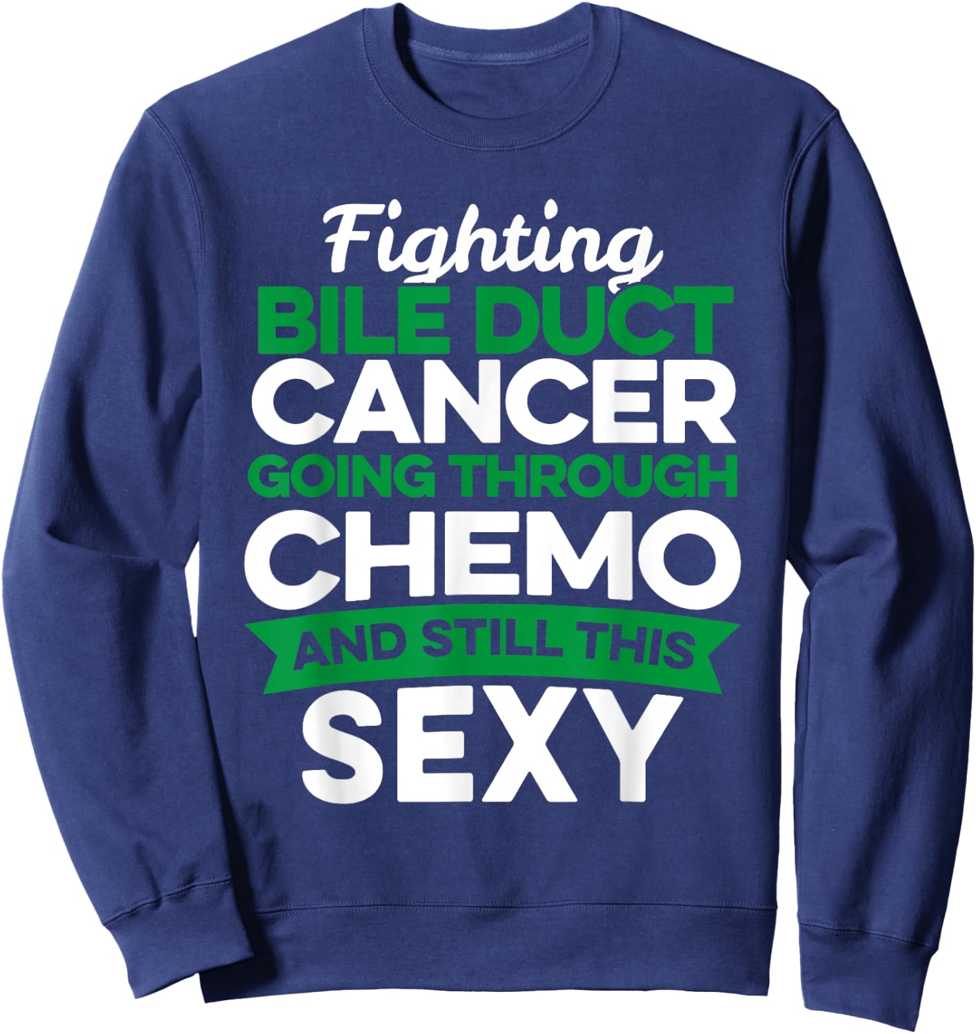 Funny Cancer Fighter Bile Duct Cancer Patient Chemo Therapy Sweatshirt - Sweatshirt | Navy