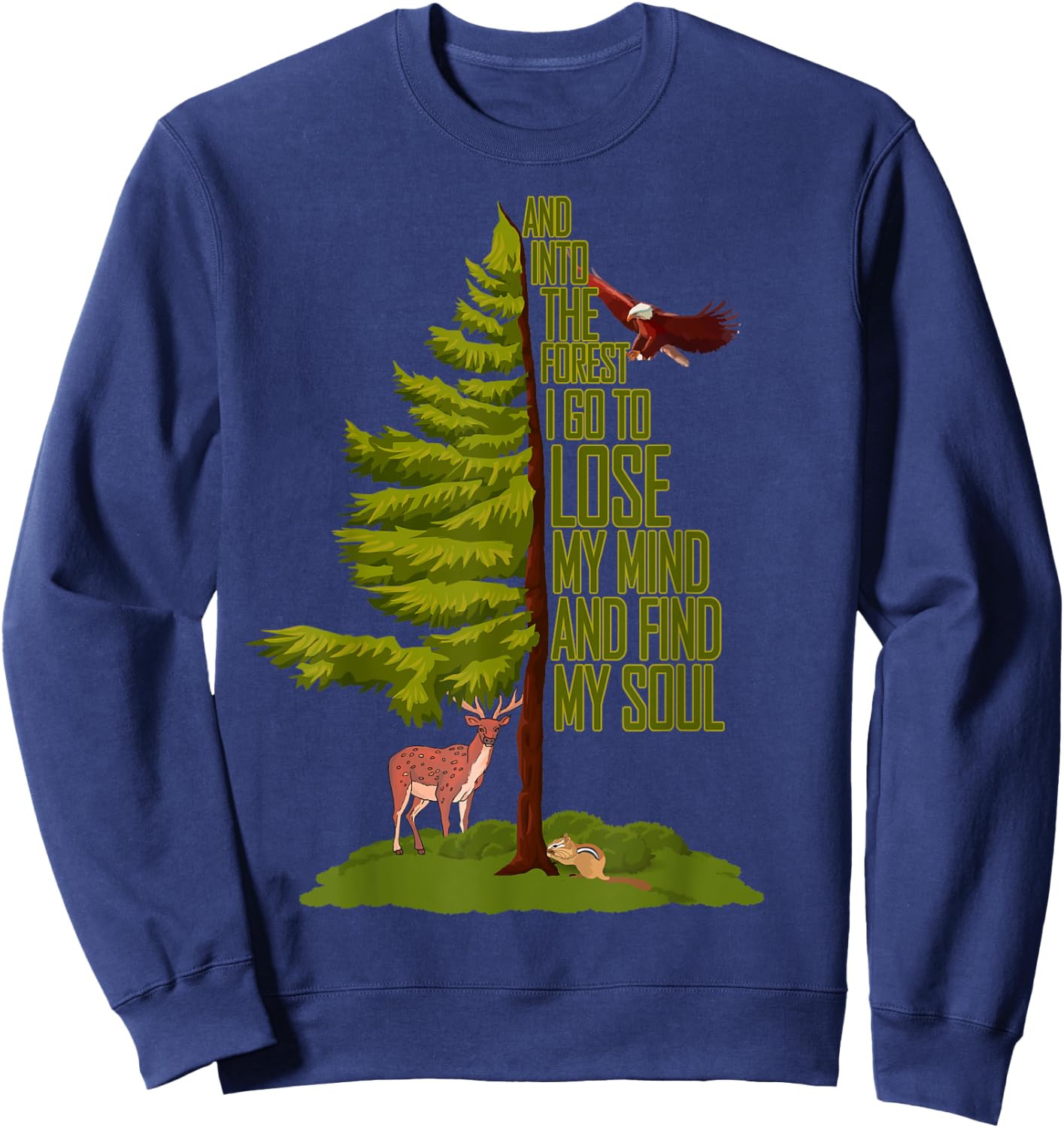 Camping Lover - Nature Adventure - And Into The Forest I Go Sweatshirt - Sweatshirt | Navy