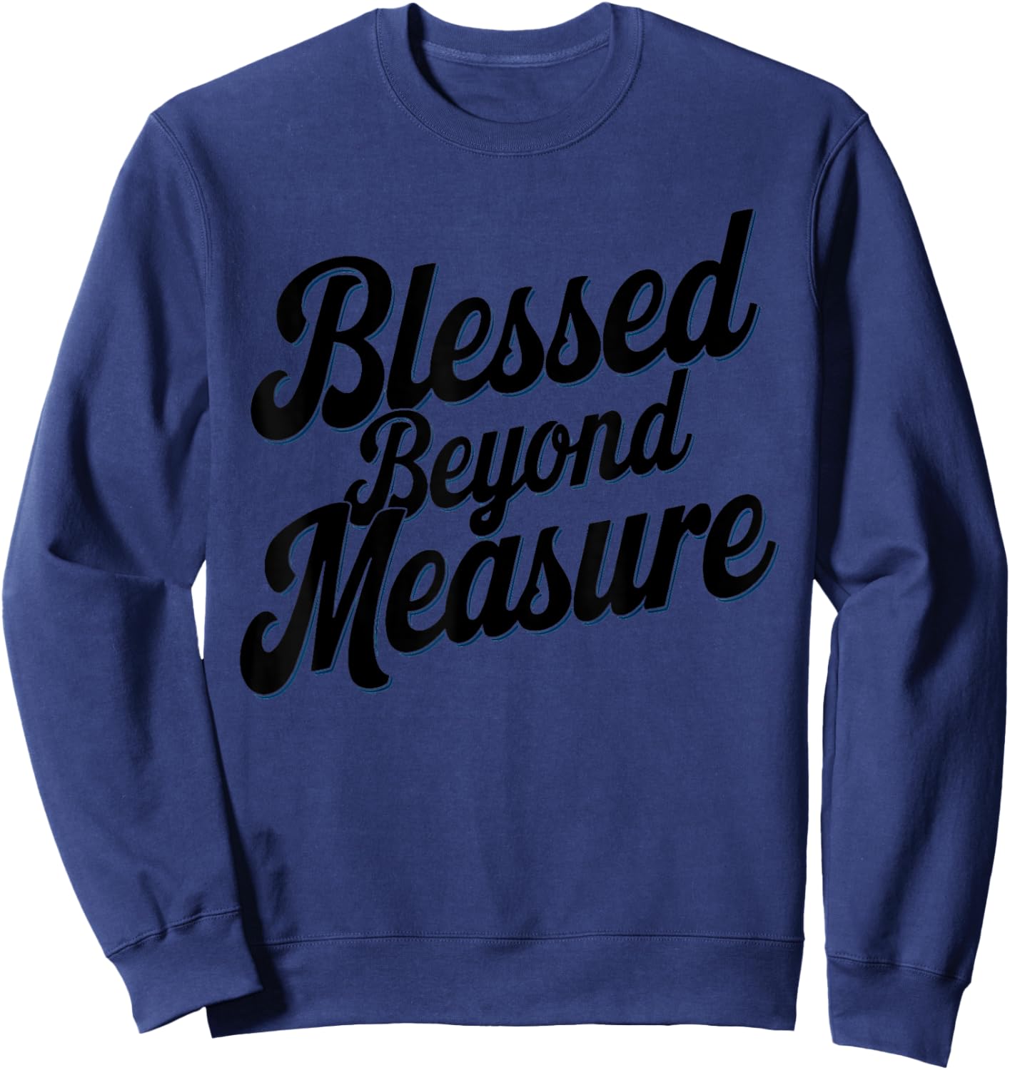 Blessed Beyond Measure Unique Men Christmas Christian Sweatshirt - Sweatshirt | Navy
