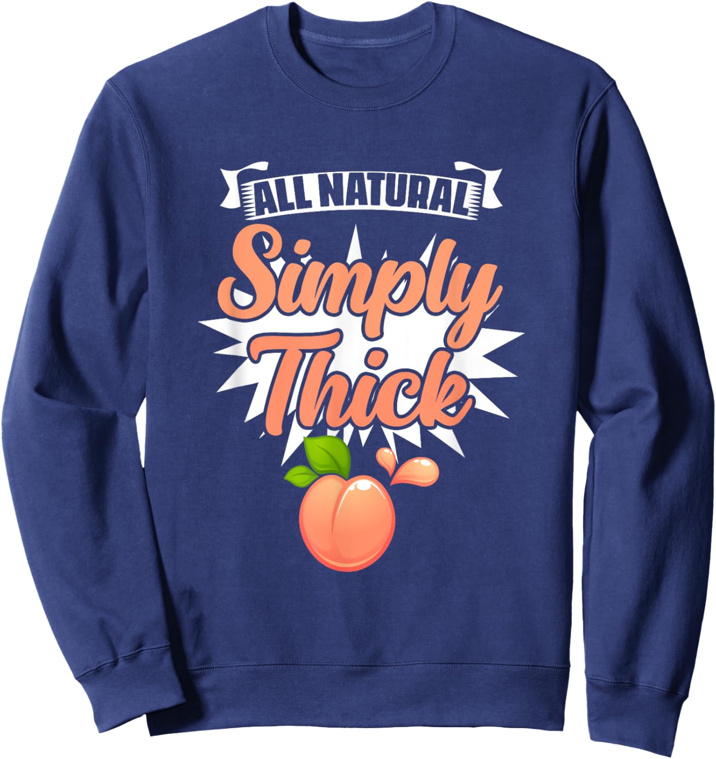 All Natural Simply Thick - Gym Humor Women Thick Thigh Sweatshirt - Sweatshirt | Navy