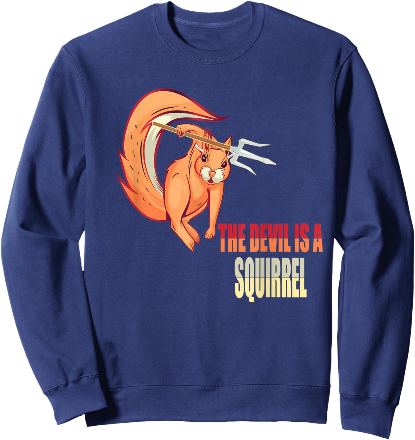 Devil Squirrel, The Devil Is A Squirrel Gift Sweatshirt - Sweatshirt | Navy